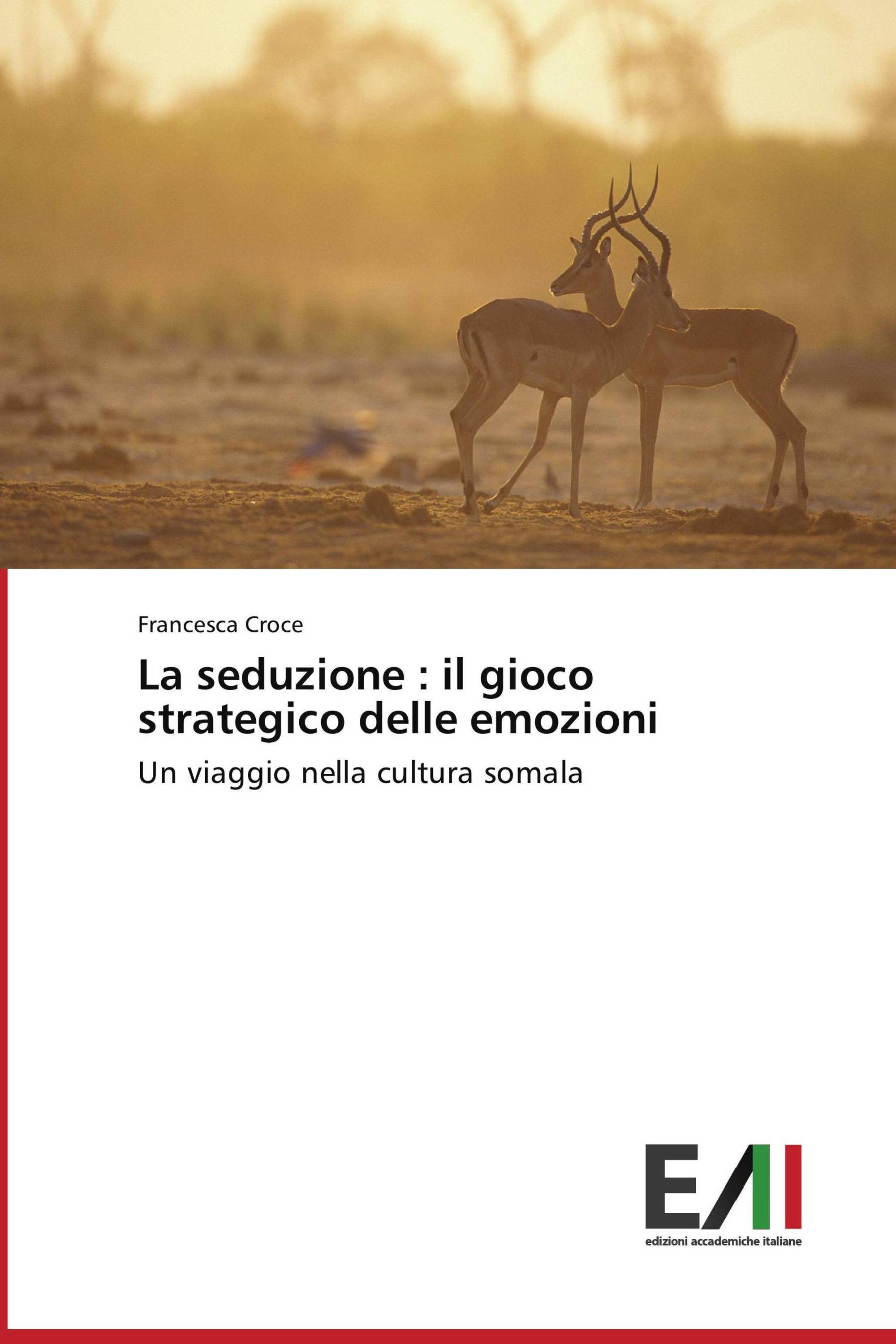 La seduzione : il gioco strategico delle emozioni