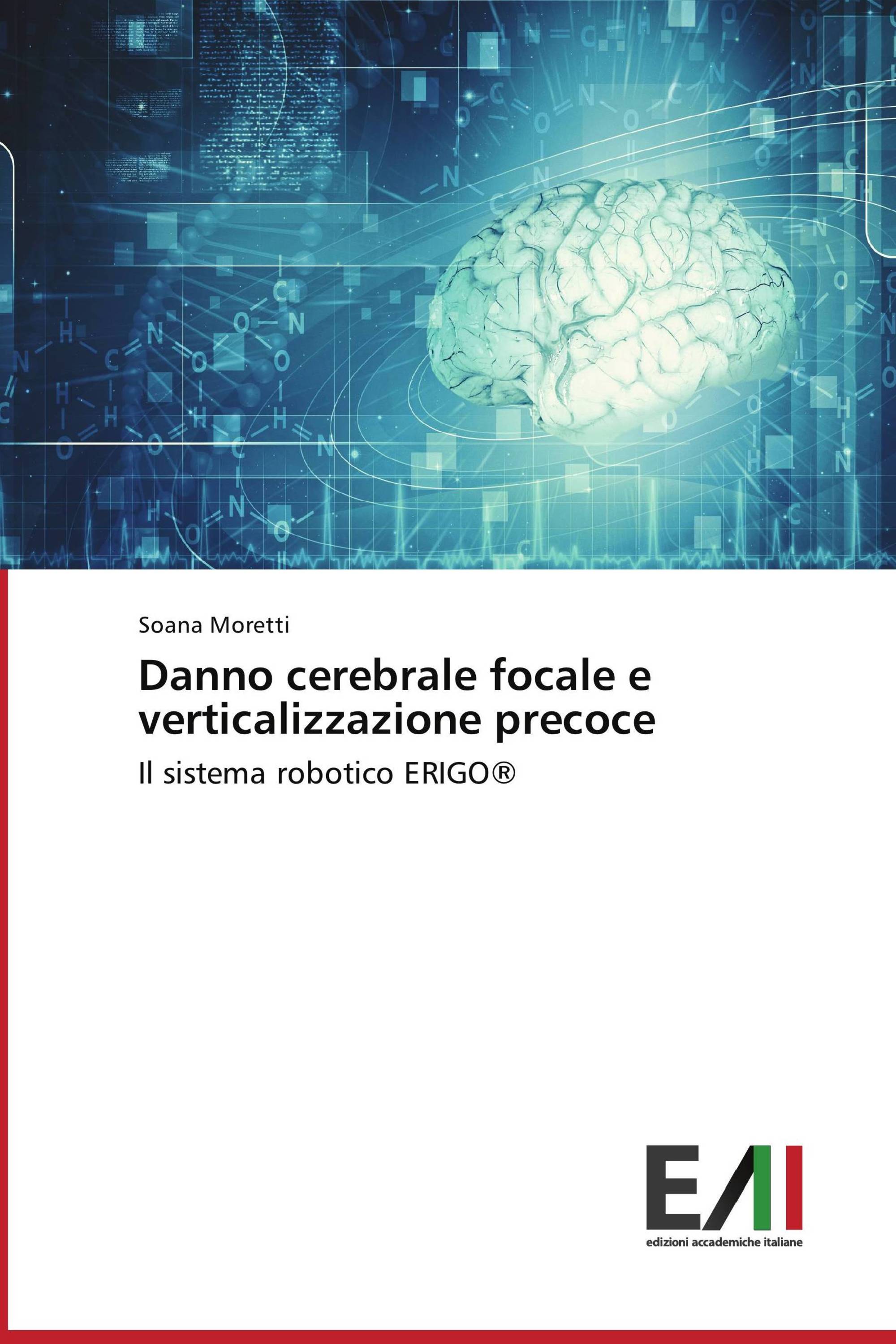 Danno cerebrale focale e verticalizzazione precoce