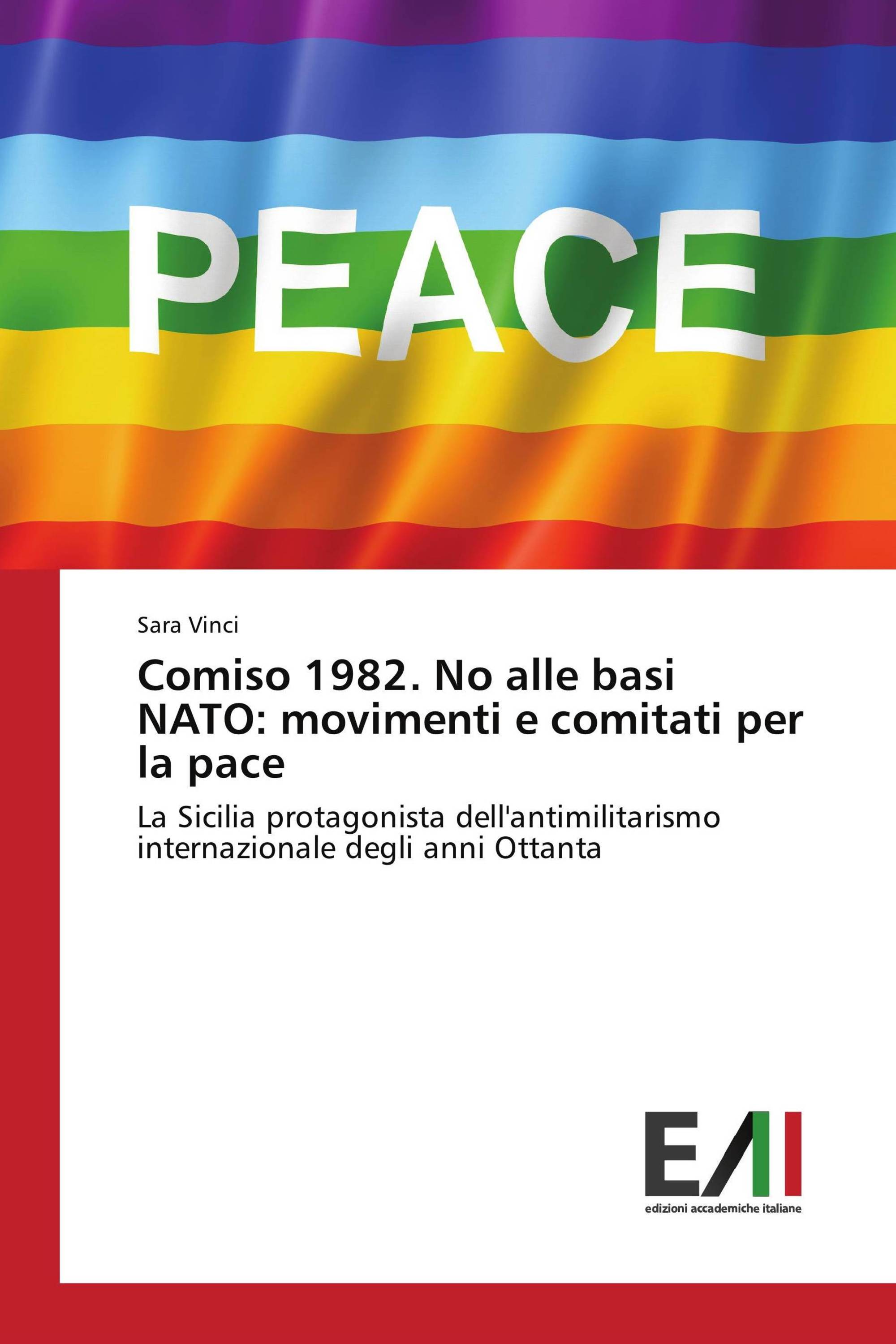 Comiso 1982. No alle basi NATO: movimenti e comitati per la pace