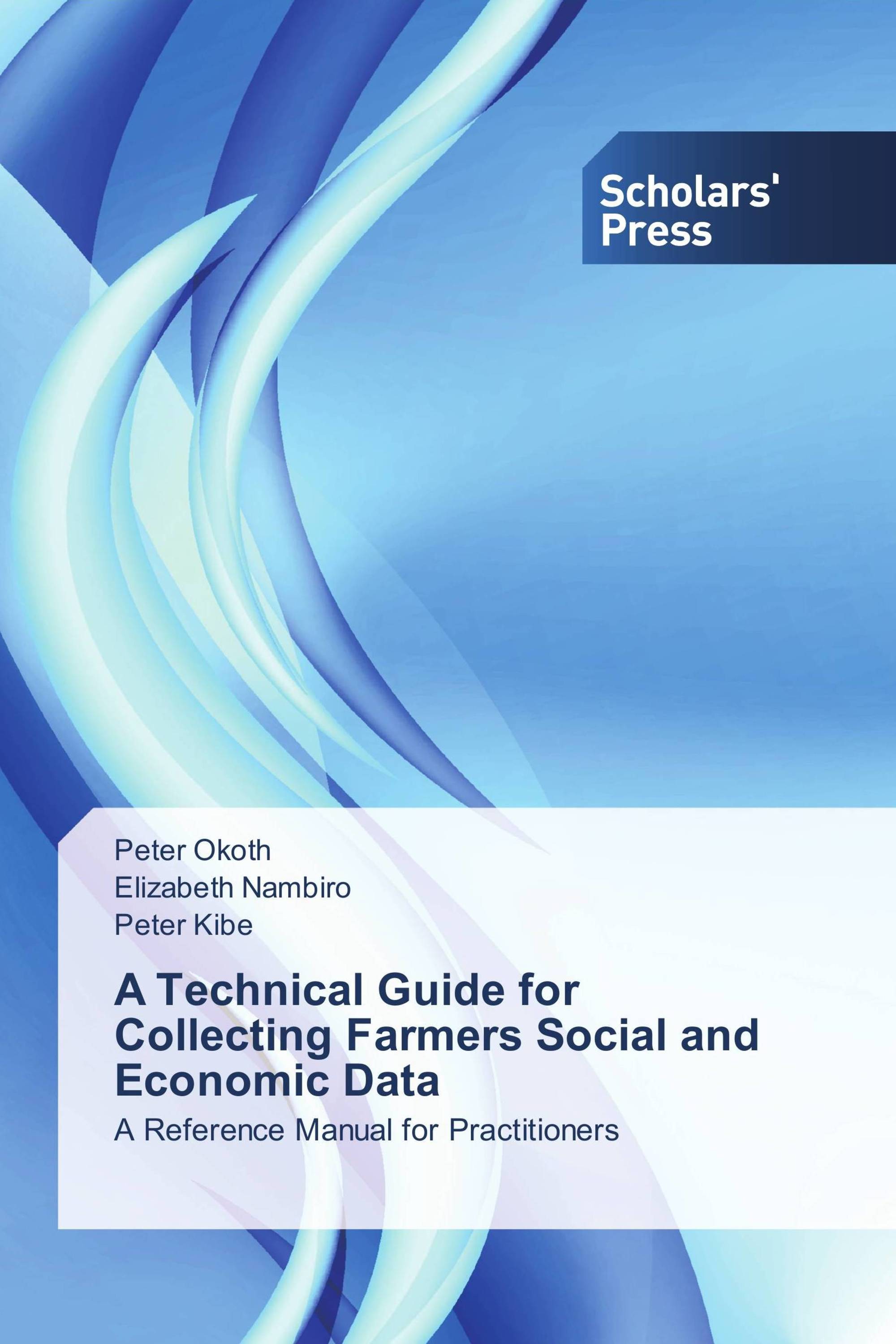 A Technical Guide for Collecting Farmers Social and Economic Data