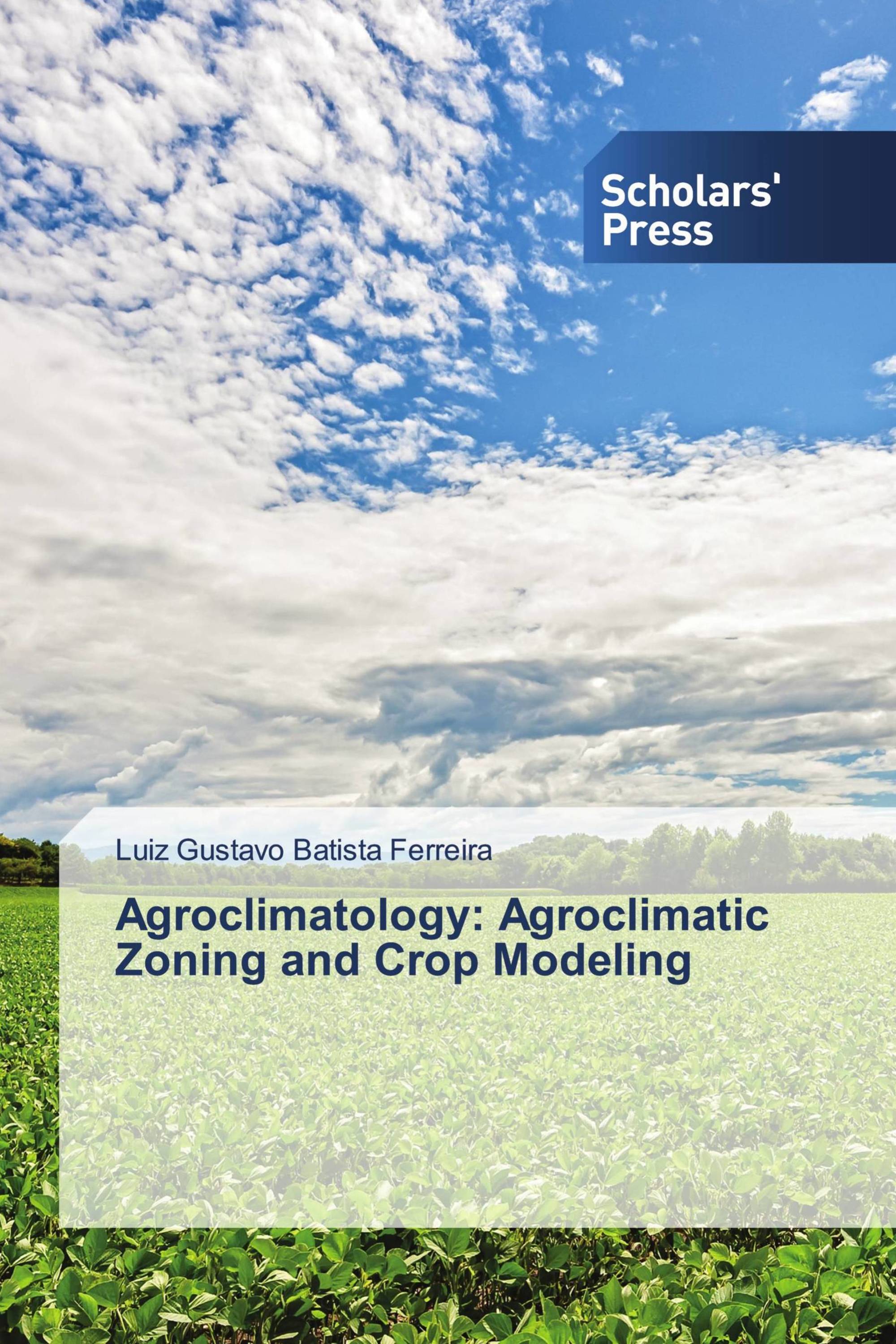 Agroclimatology: Agroclimatic Zoning and Crop Modeling