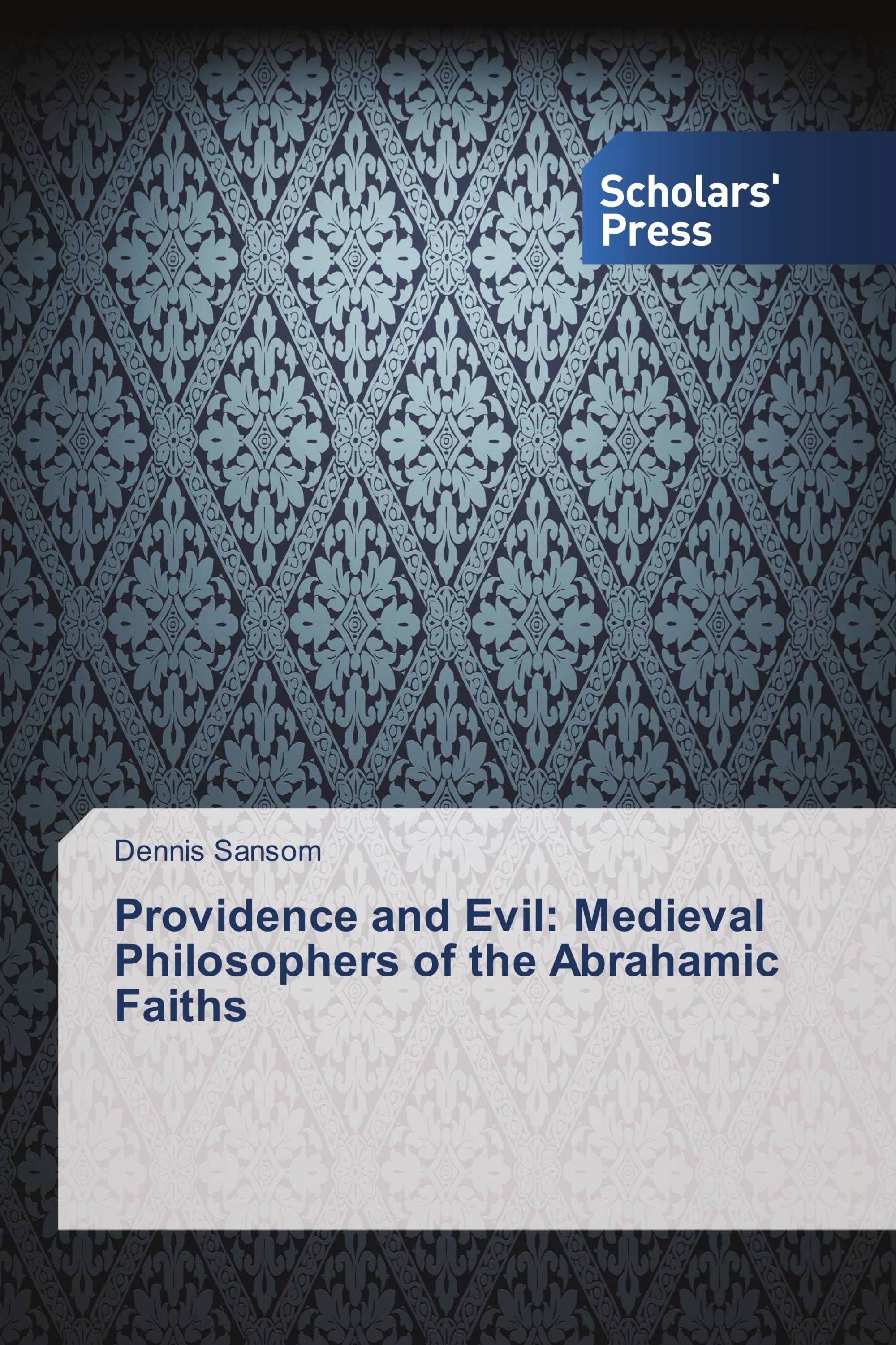 Providence and Evil: Medieval Philosophers of the Abrahamic Faiths