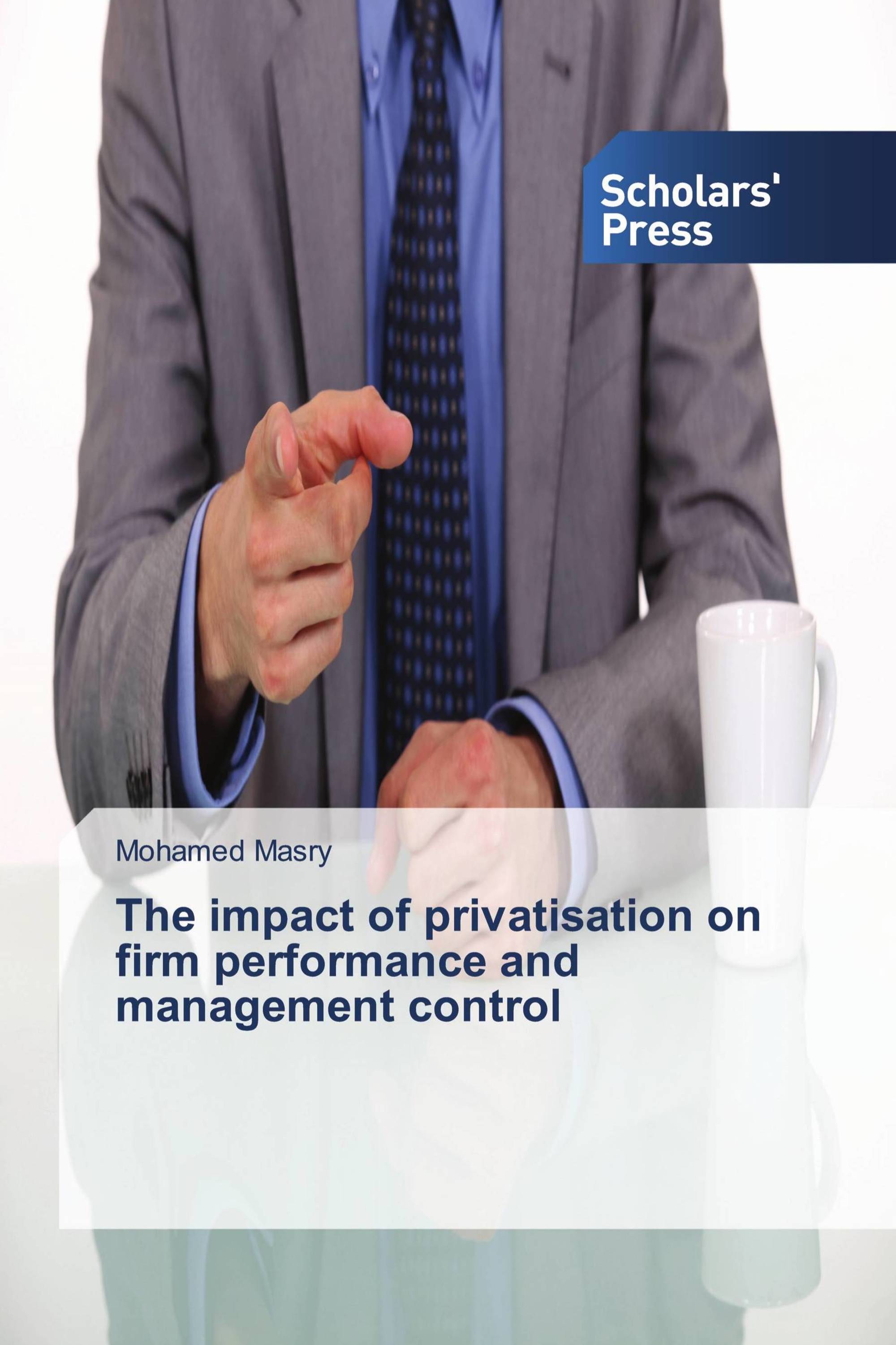 The impact of privatisation on firm performance and management control