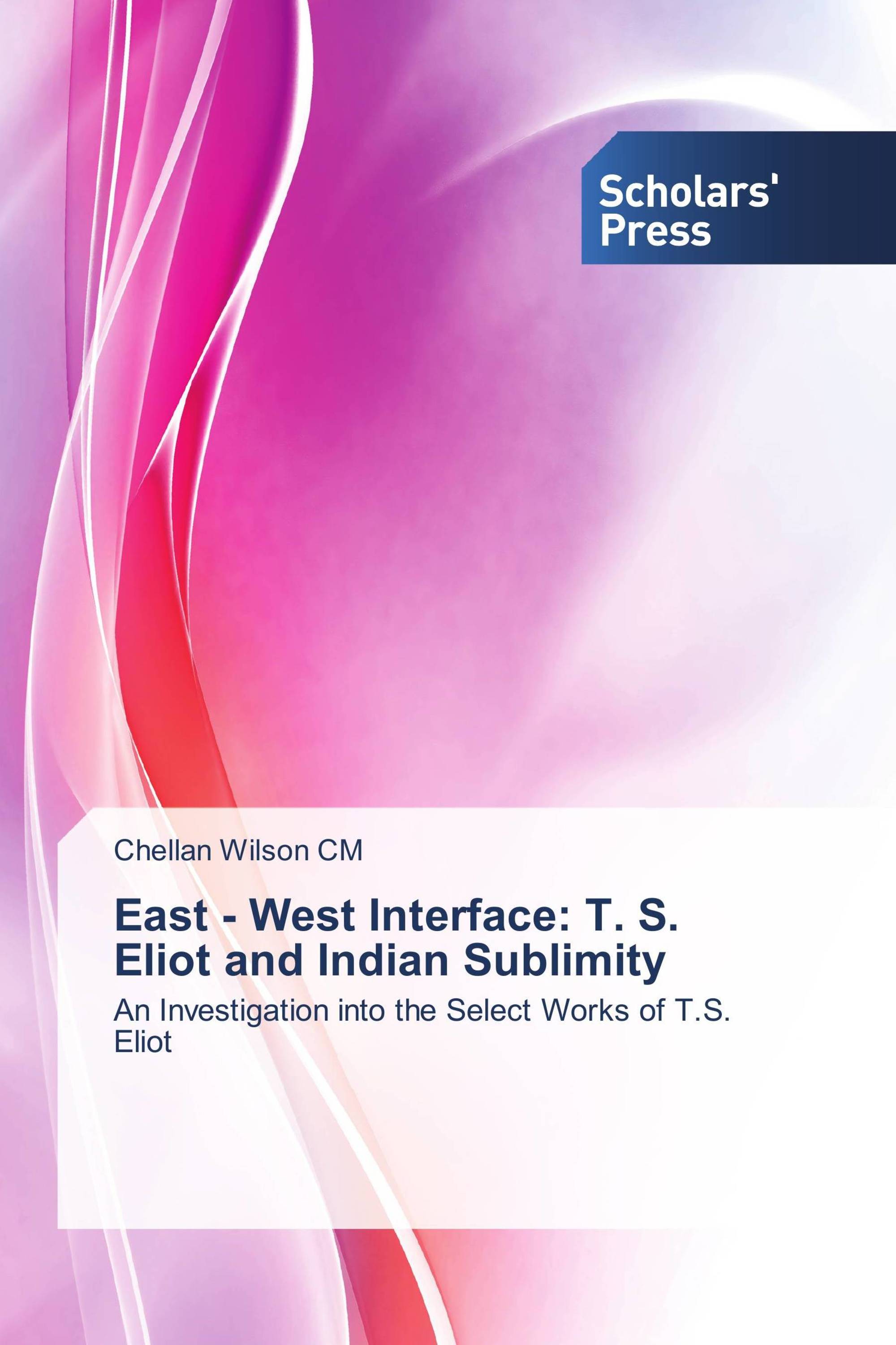 East - West Interface: T. S. Eliot and Indian Sublimity