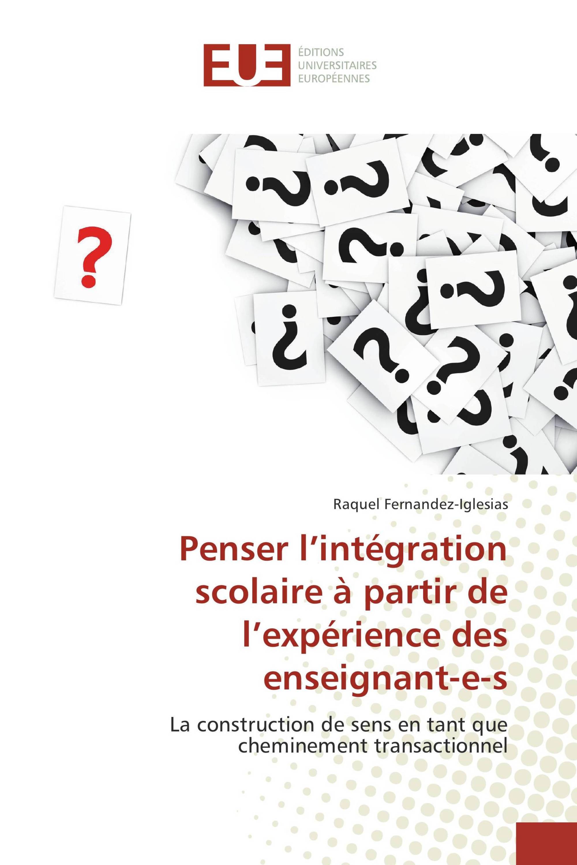 Penser l’intégration scolaire à partir de l’expérience des enseignant-e-s