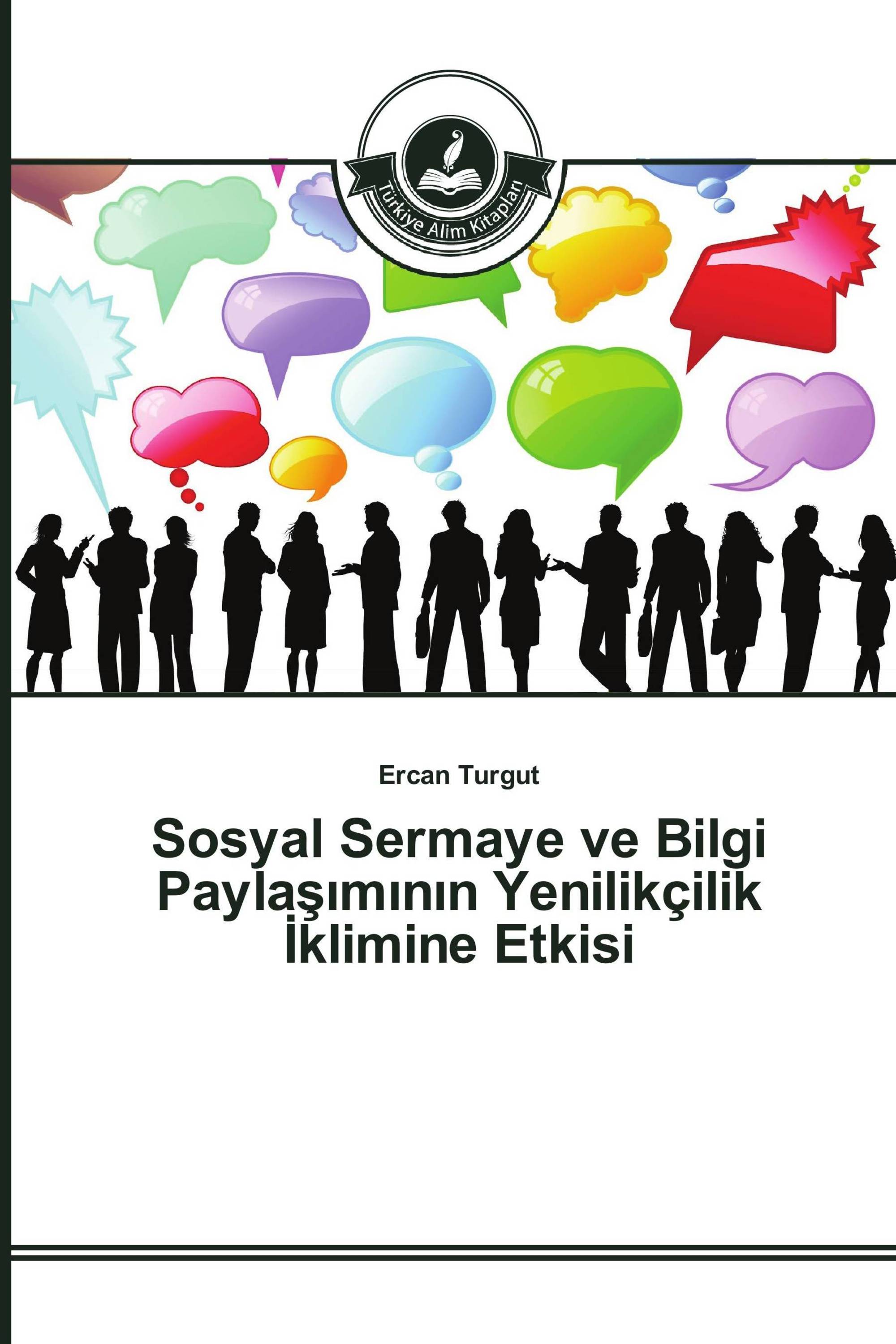 Sosyal Sermaye ve Bilgi Paylaşımının Yenilikçilik İklimine Etkisi