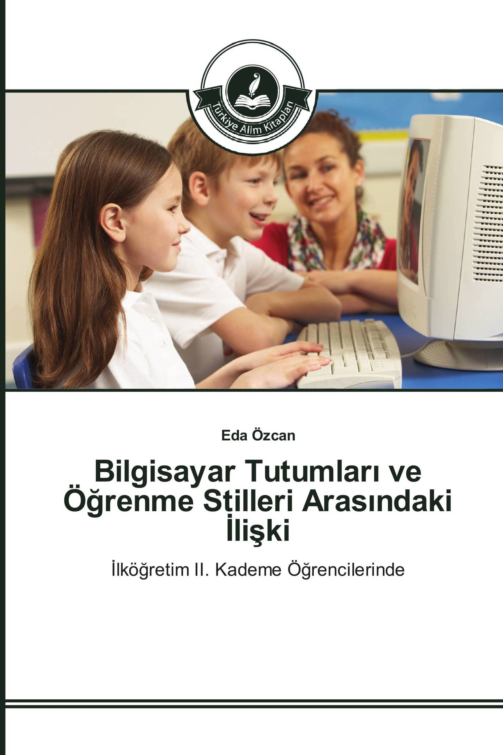 Bilgisayar Tutumları ve Öğrenme Stilleri Arasındaki İlişki