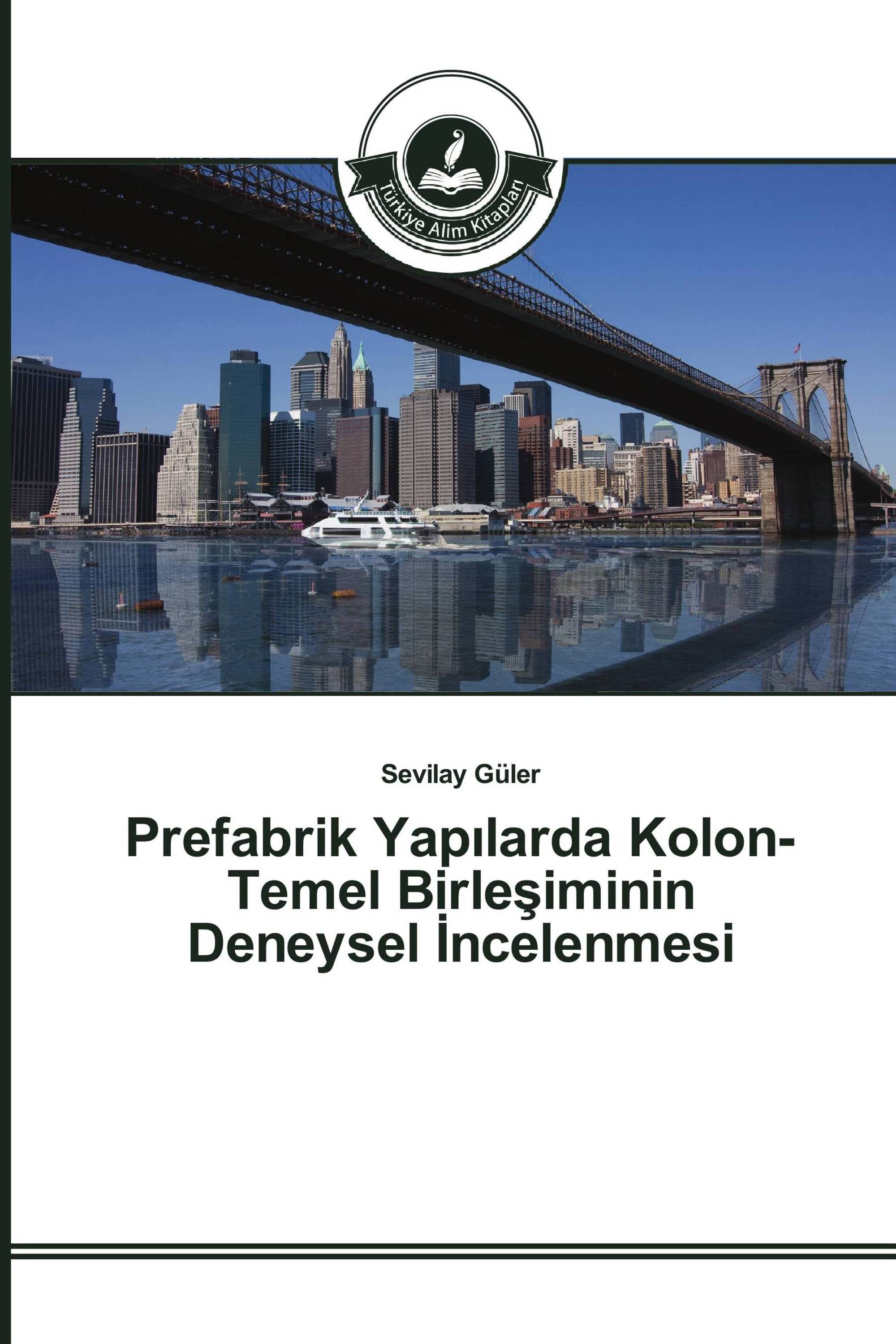 Prefabrik Yapılarda Kolon-Temel Birleşiminin Deneysel İncelenmesi‏