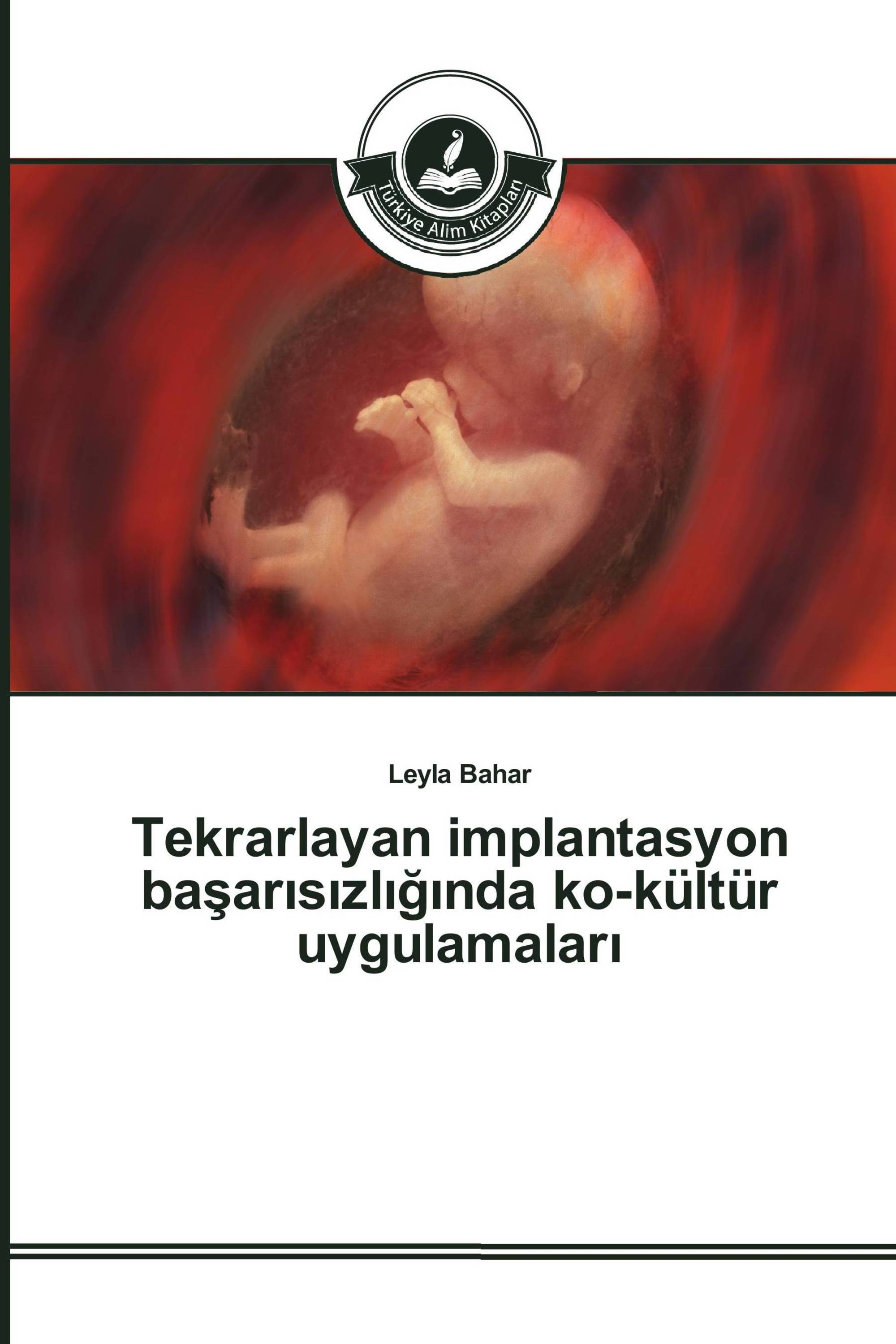 Tekrarlayan implantasyon başarısızlığında ko-kültür uygulamaları