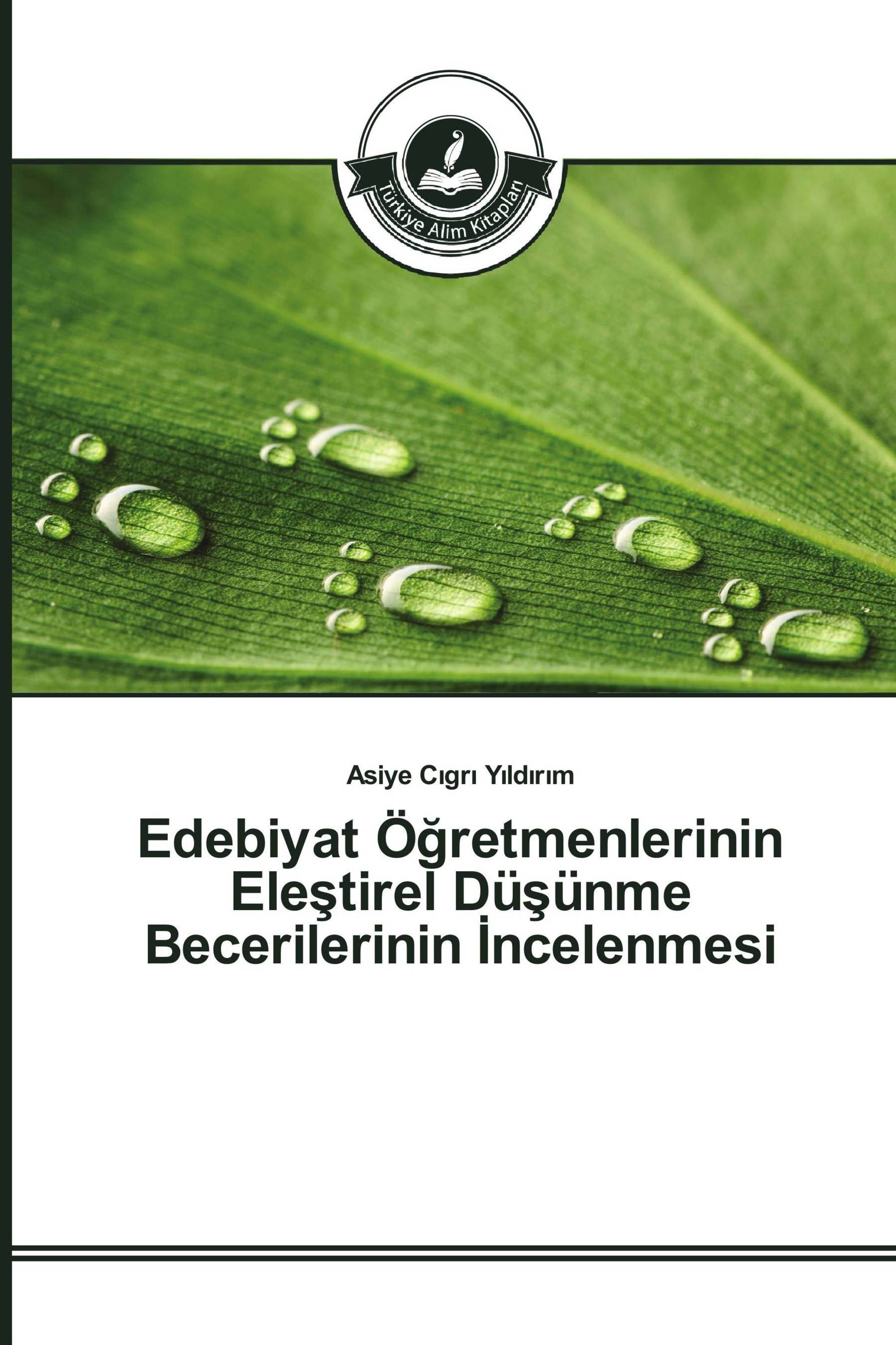 Edebiyat Öğretmenlerinin Eleştirel Düşünme Becerilerinin İncelenmesi