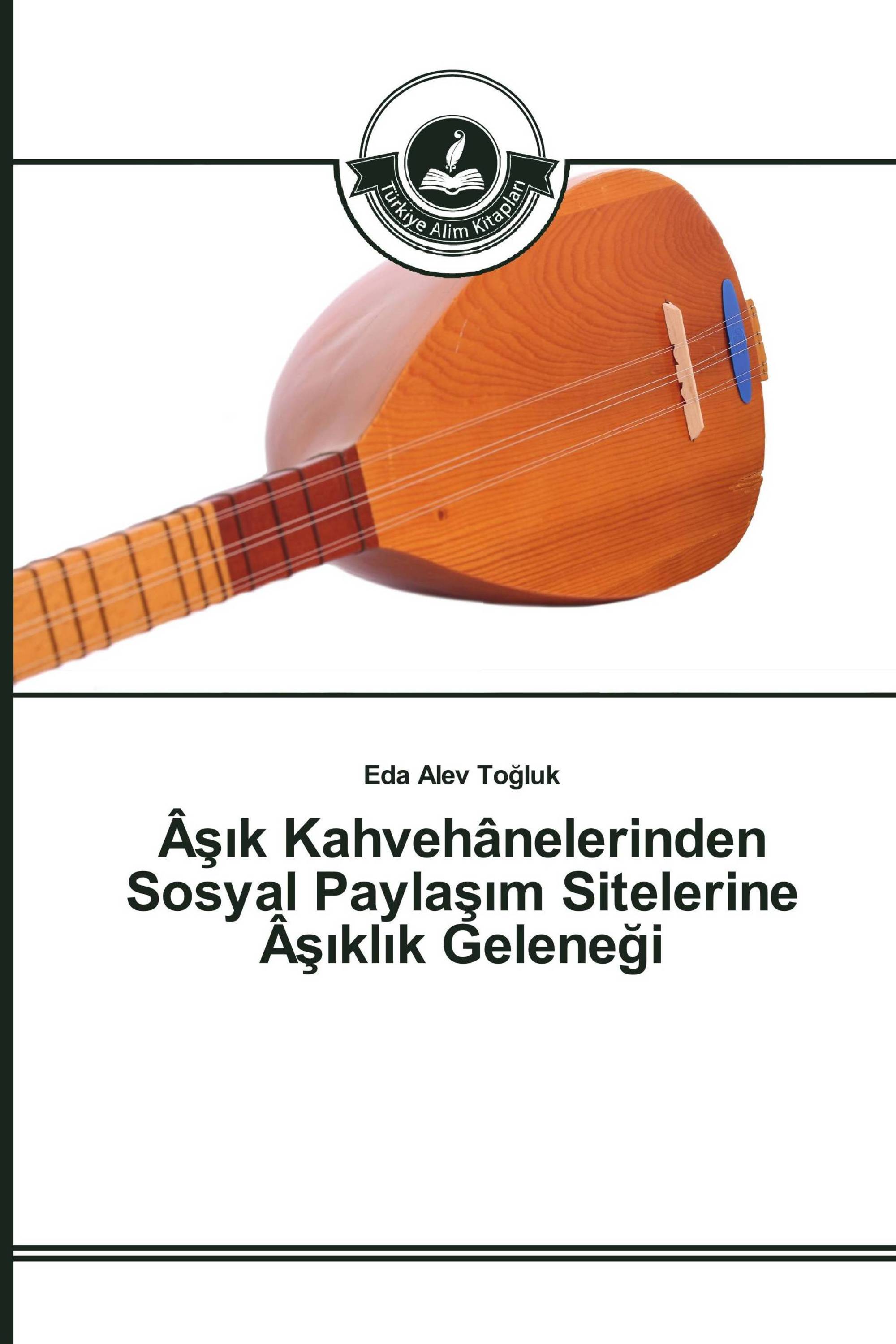 Âşık Kahvehânelerinden Sosyal Paylaşım Sitelerine Âşıklık Geleneği