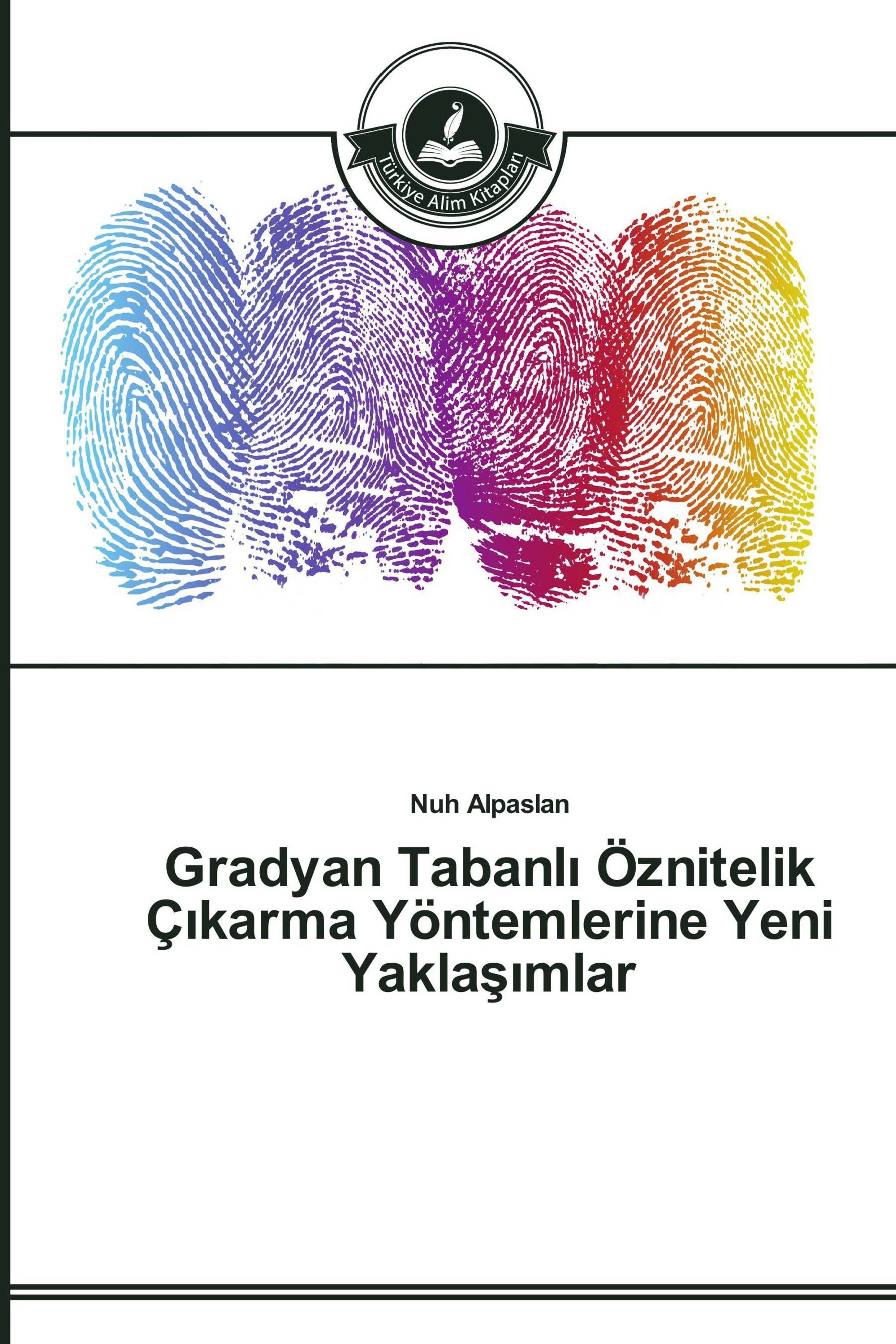 Gradyan Tabanlı Öznitelik Çıkarma Yöntemlerine Yeni Yaklaşımlar