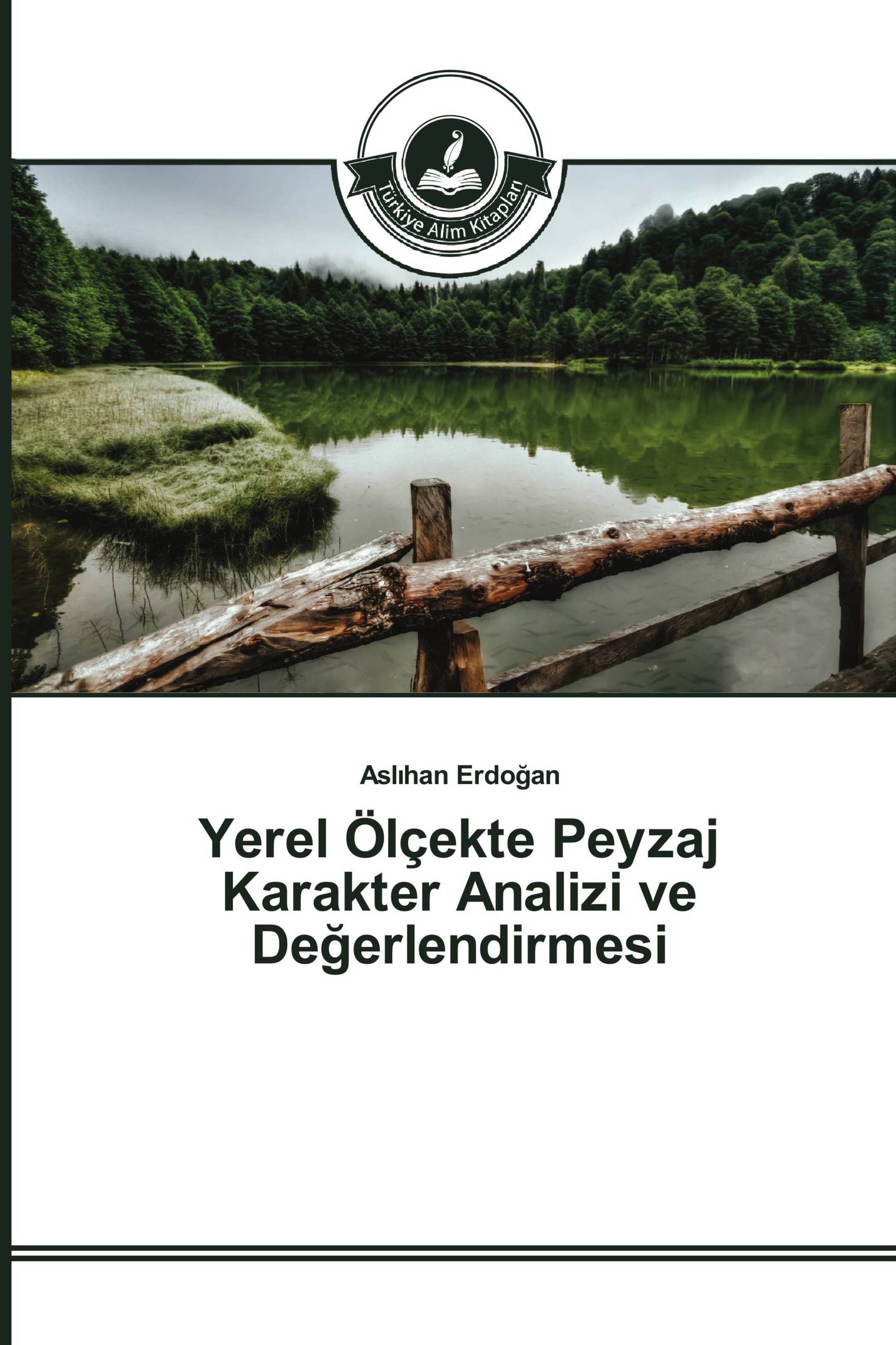 Yerel Ölçekte Peyzaj Karakter Analizi ve Değerlendirmesi