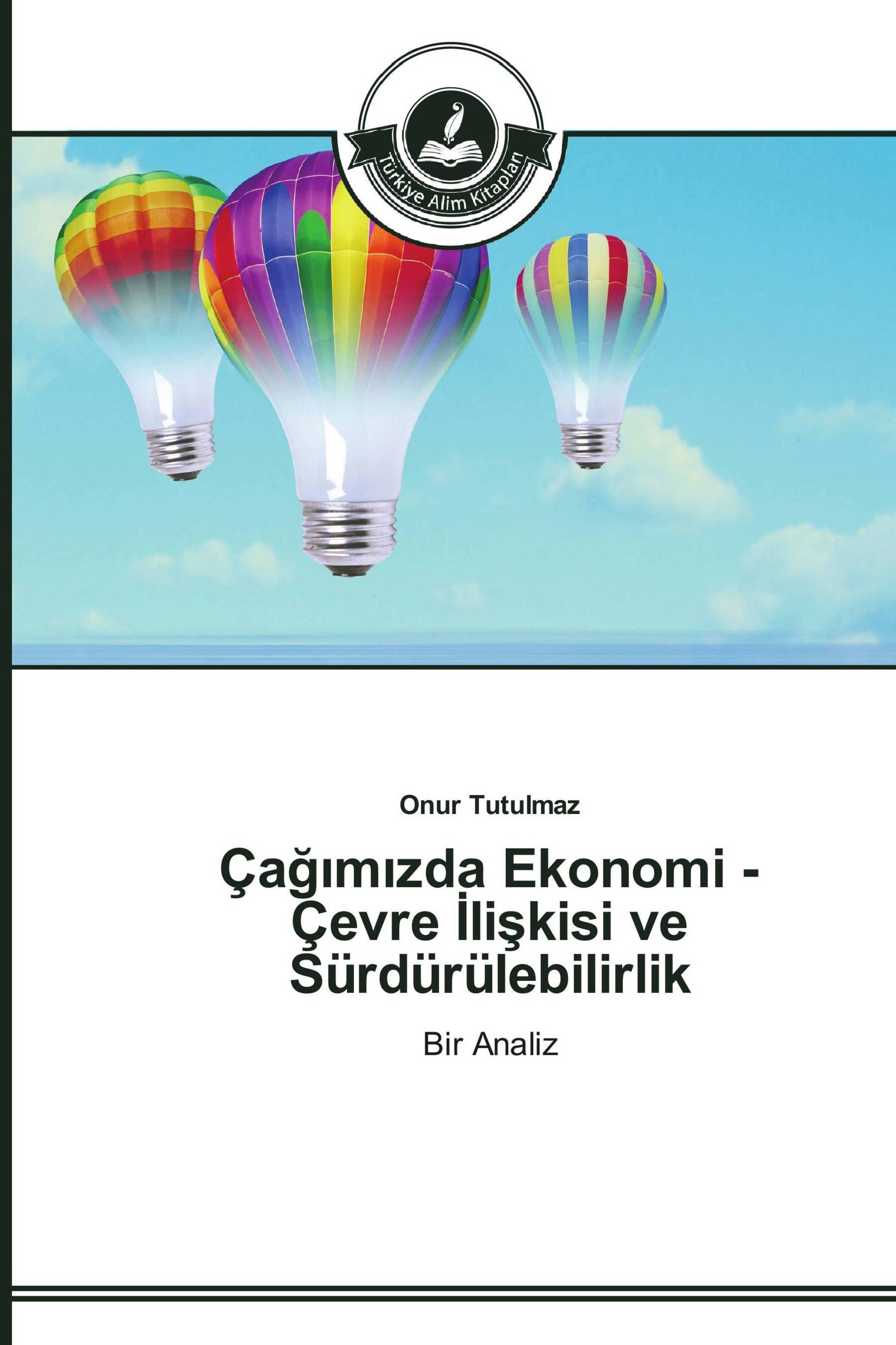 Çağımızda Ekonomi - Çevre İlişkisi ve Sürdürülebilirlik