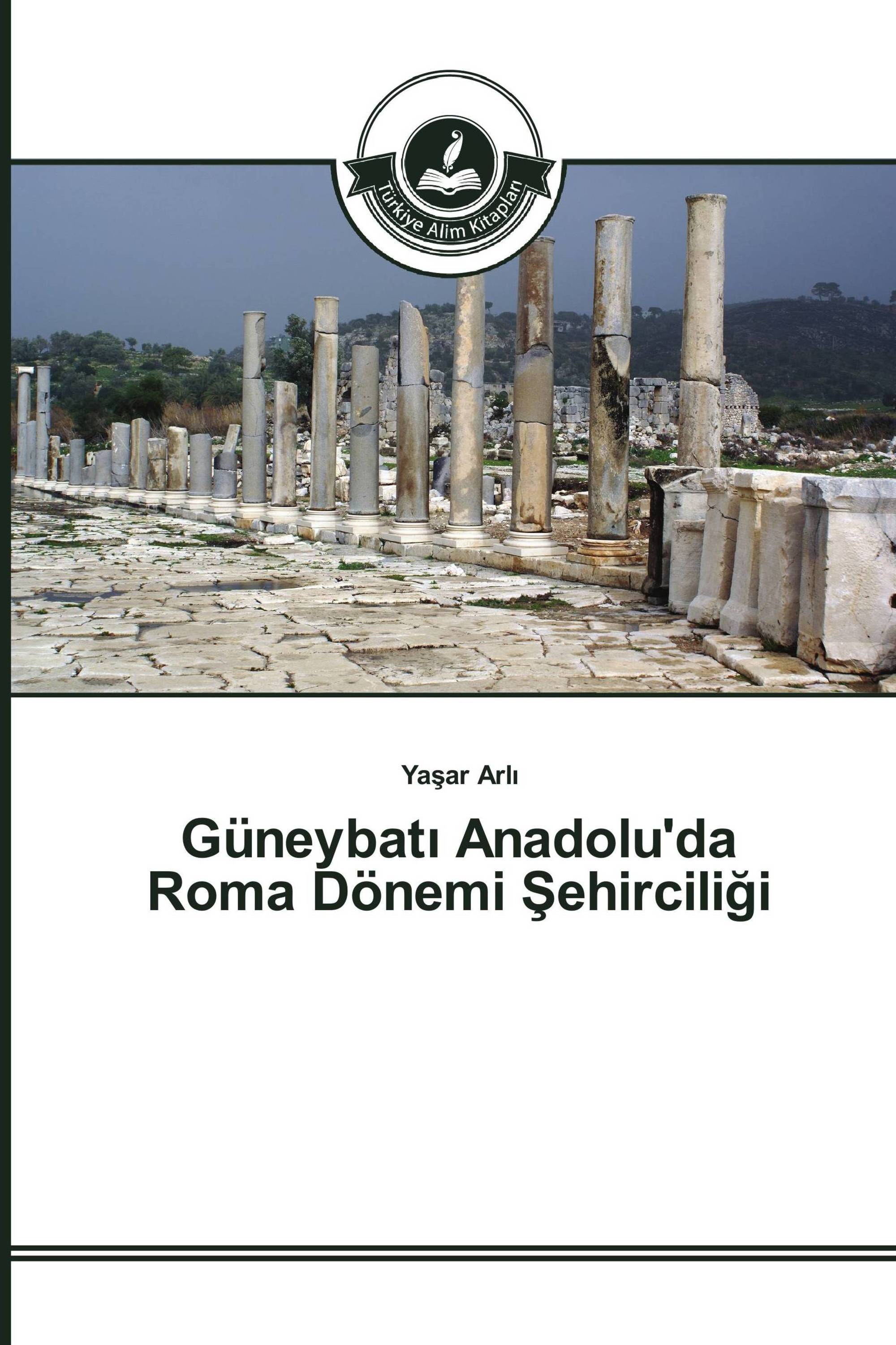 Güneybatı Anadolu'da Roma Dönemi Şehirciliği