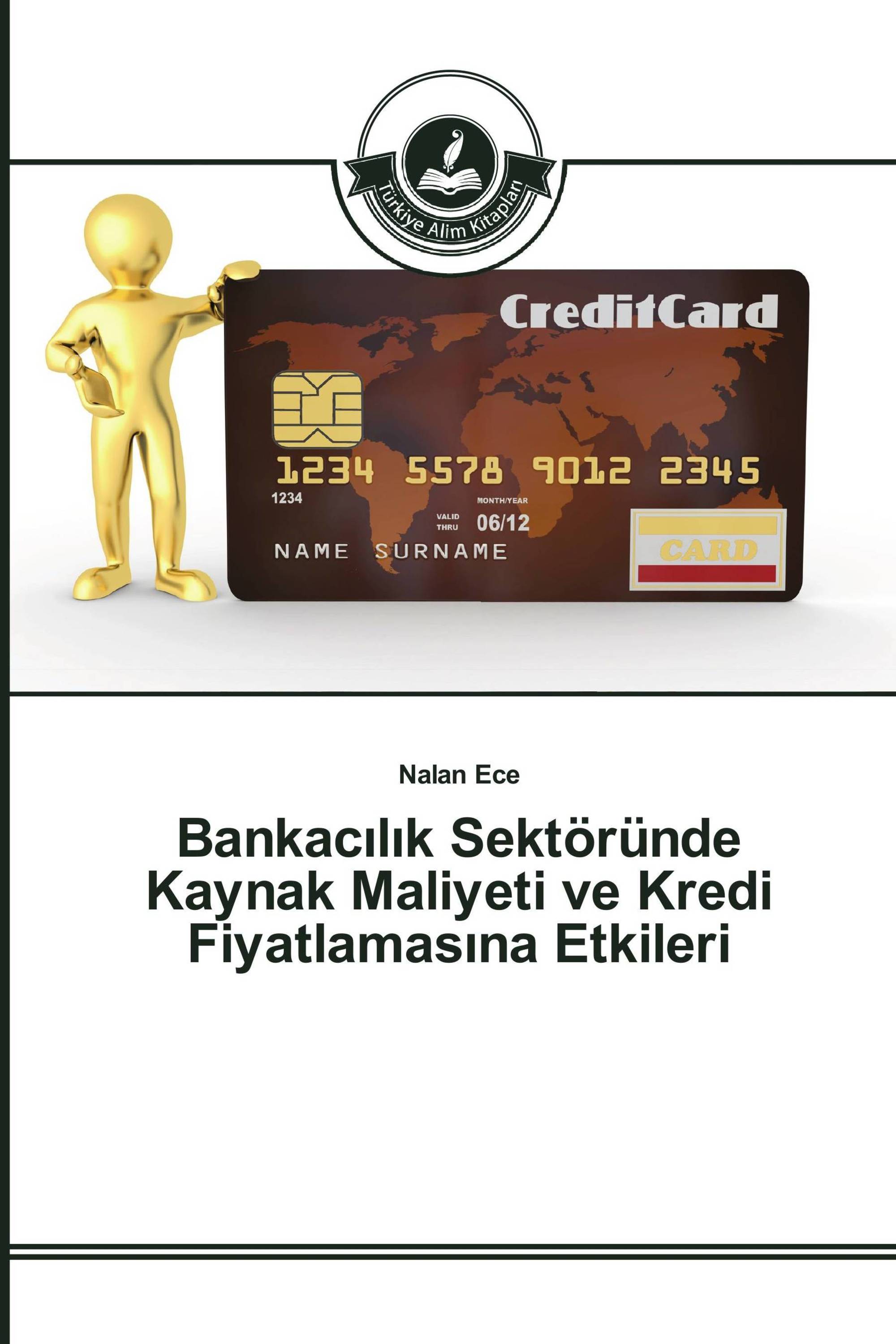 Bankacılık Sektöründe Kaynak Maliyeti ve Kredi Fiyatlamasına Etkileri