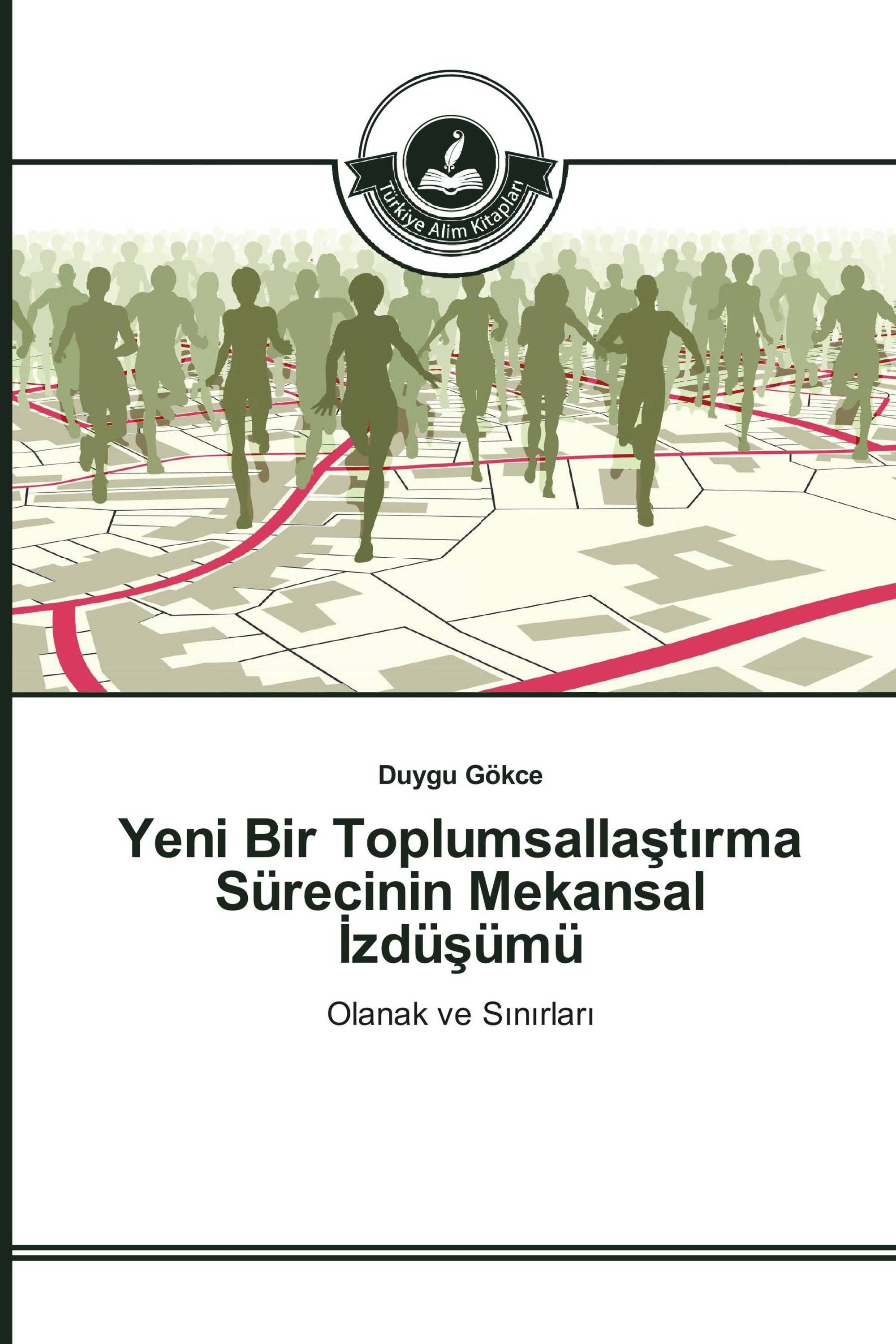 Yeni Bir Toplumsallaştırma Sürecinin Mekansal İzdüşümü