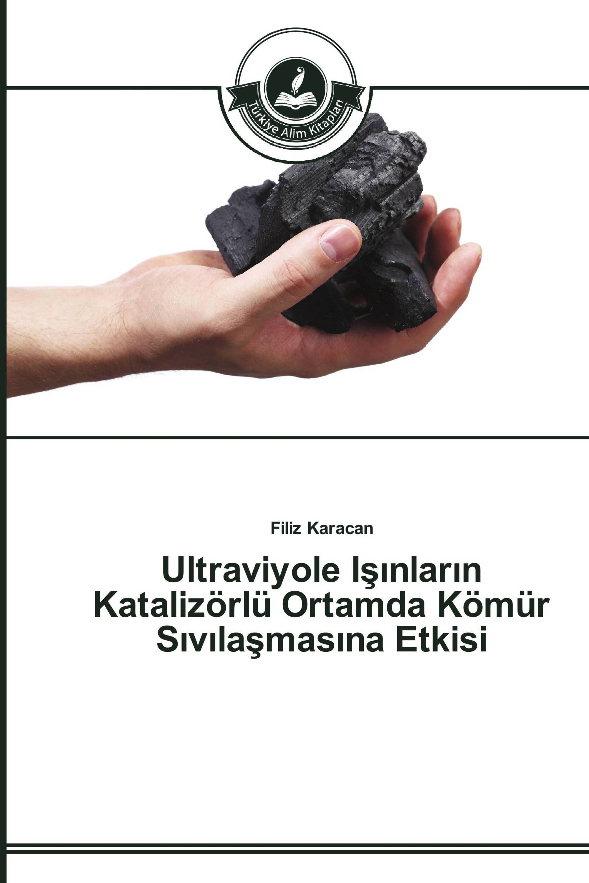 Ultraviyole Işınların Katalizörlü Ortamda Kömür Sıvılaşmasına Etkisi