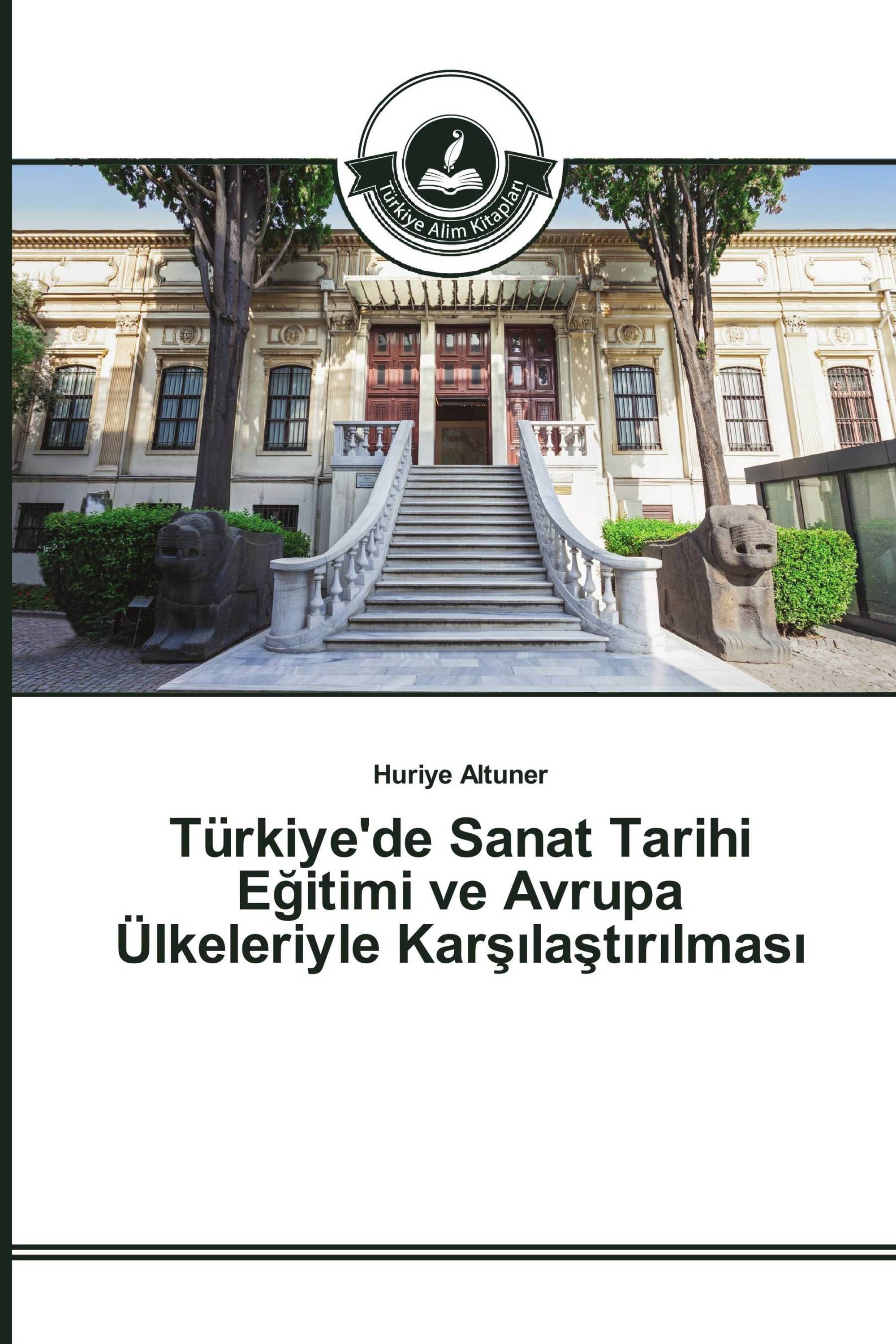 Türkiye'de Sanat Tarihi Eğitimi ve Avrupa Ülkeleriyle Karşılaştırılması