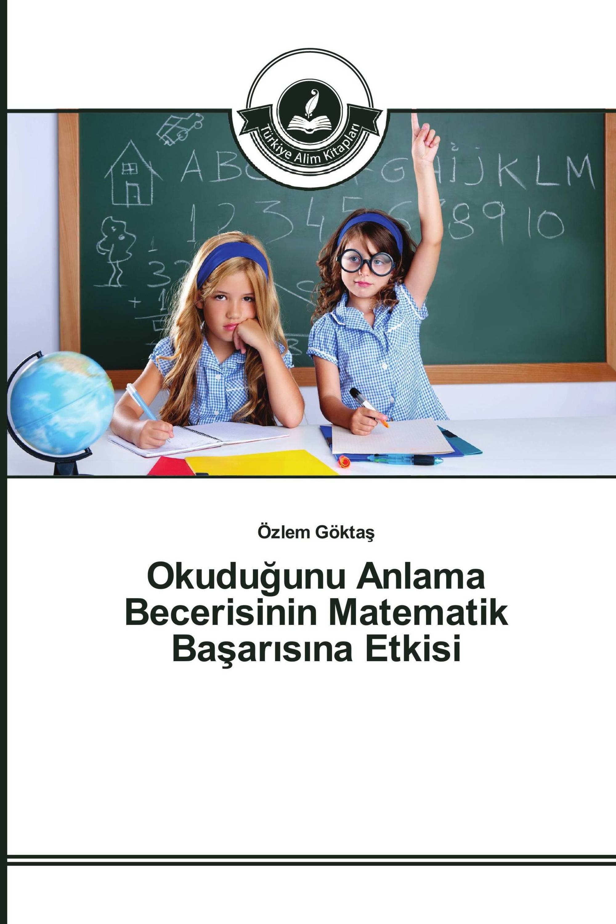 Okuduğunu Anlama Becerisinin Matematik Başarısına Etkisi