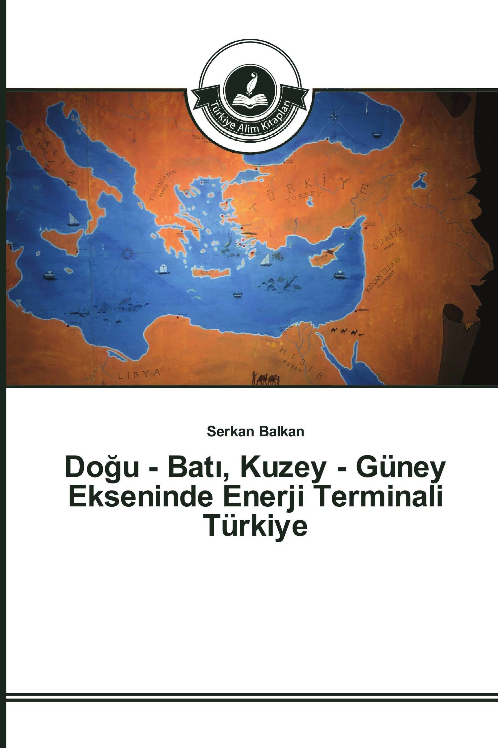 Doğu - Batı, Kuzey - Güney Ekseninde Enerji Terminali Türkiye