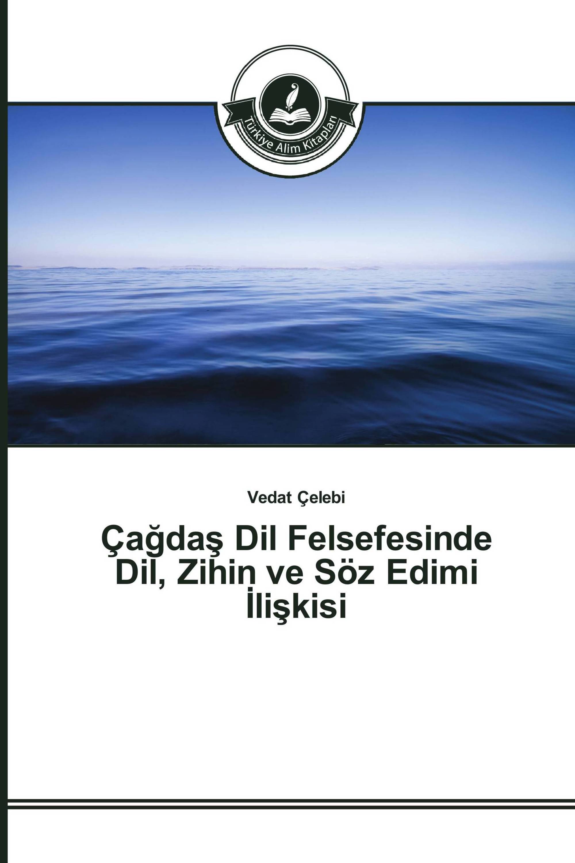 Çağdaş Dil Felsefesinde Dil, Zihin ve Söz Edimi İlişkisi