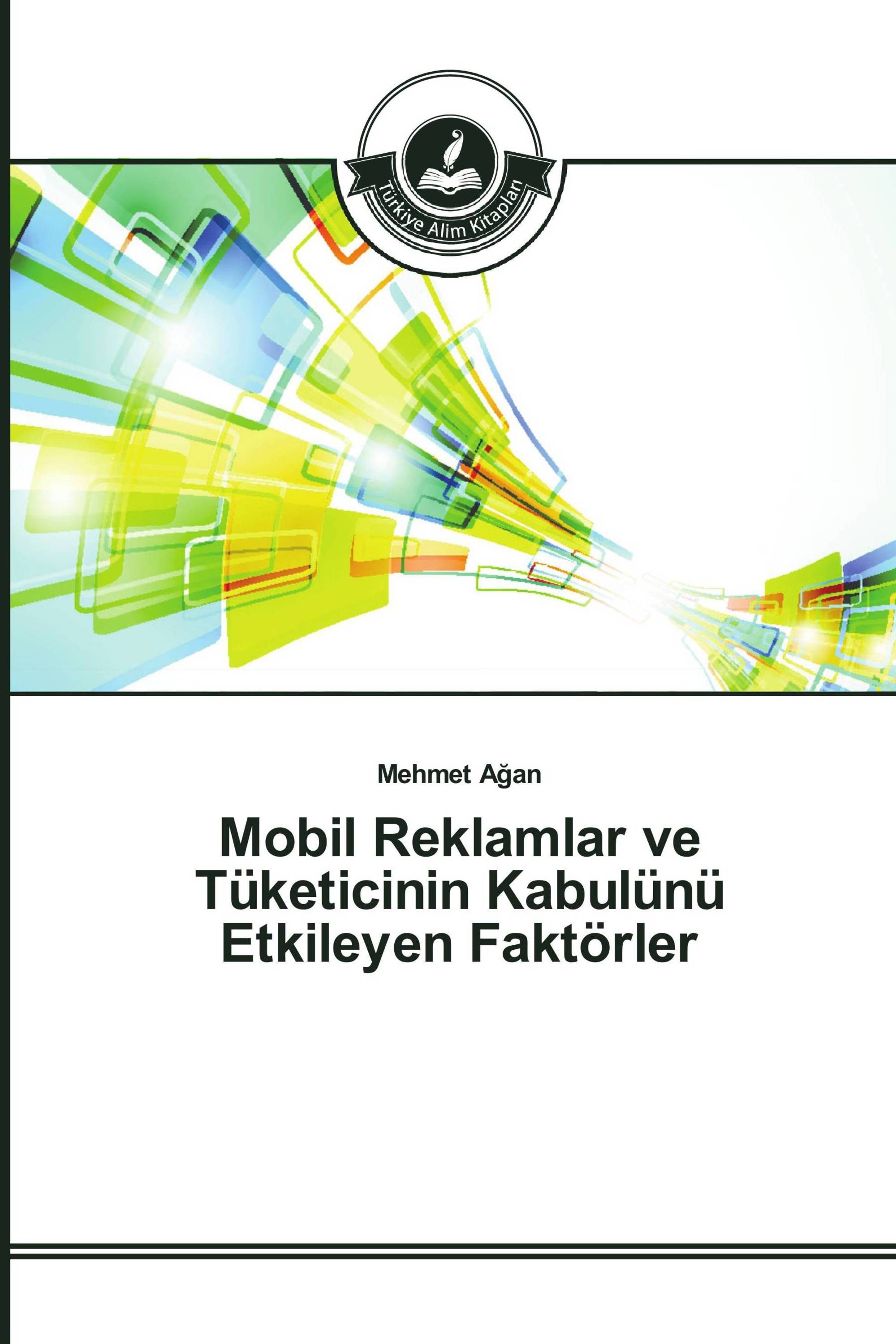 Mobil Reklamlar ve Tüketicinin Kabulünü Etkileyen Faktörler