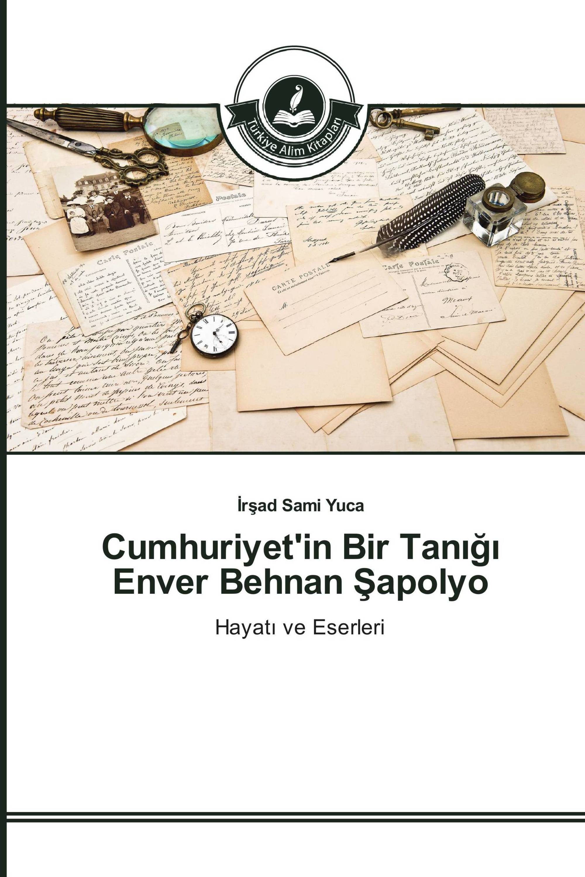 Cumhuriyet'in Bir Tanığı Enver Behnan Şapolyo