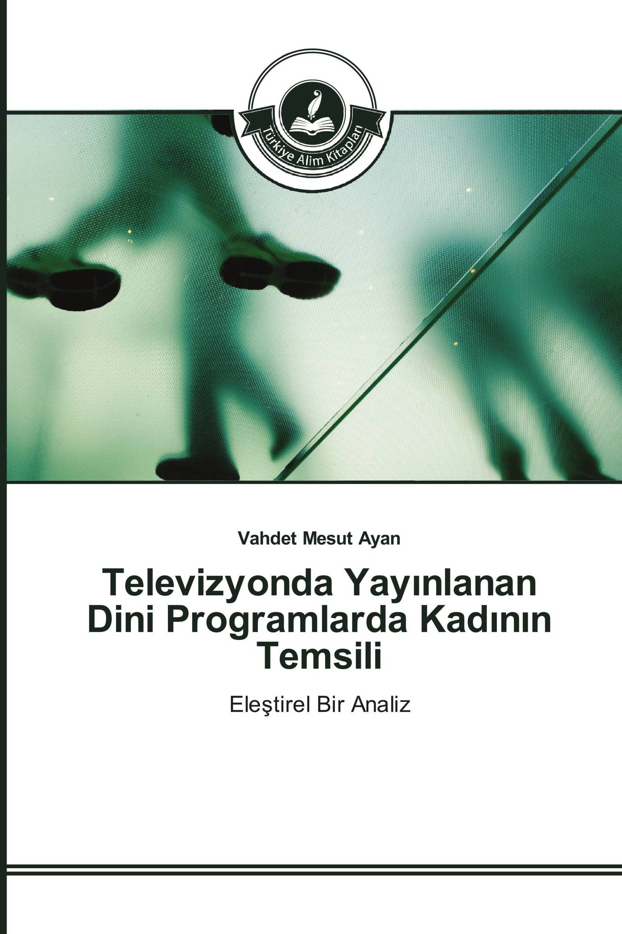 Televizyonda Yayınlanan Dini Programlarda Kadının Temsili