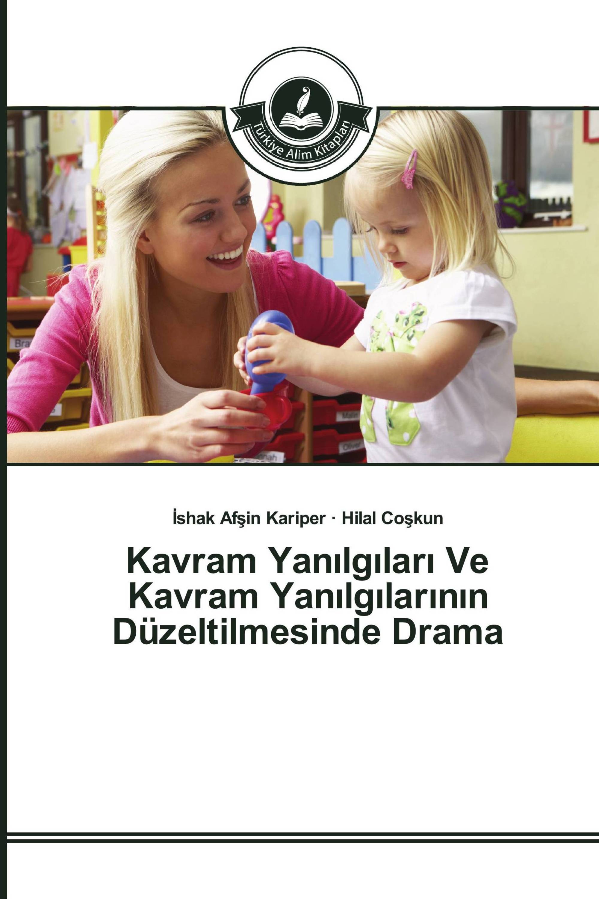 Kavram Yanılgıları Ve Kavram Yanılgılarının Düzeltilmesinde Drama