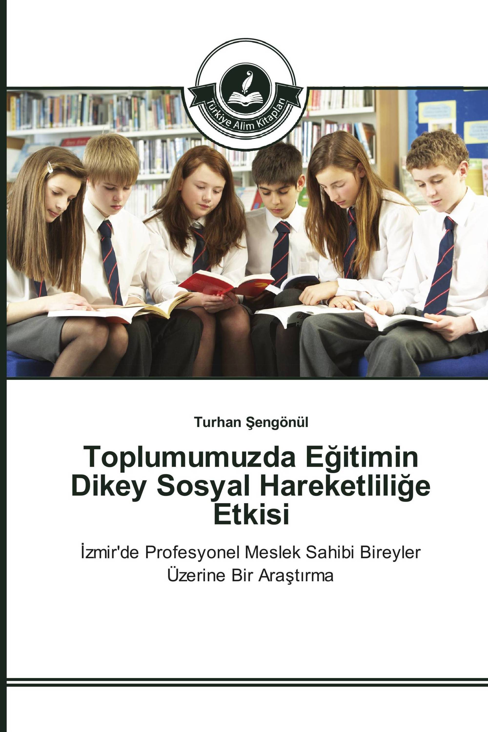 Toplumumuzda Eğitimin Dikey Sosyal Hareketliliğe Etkisi