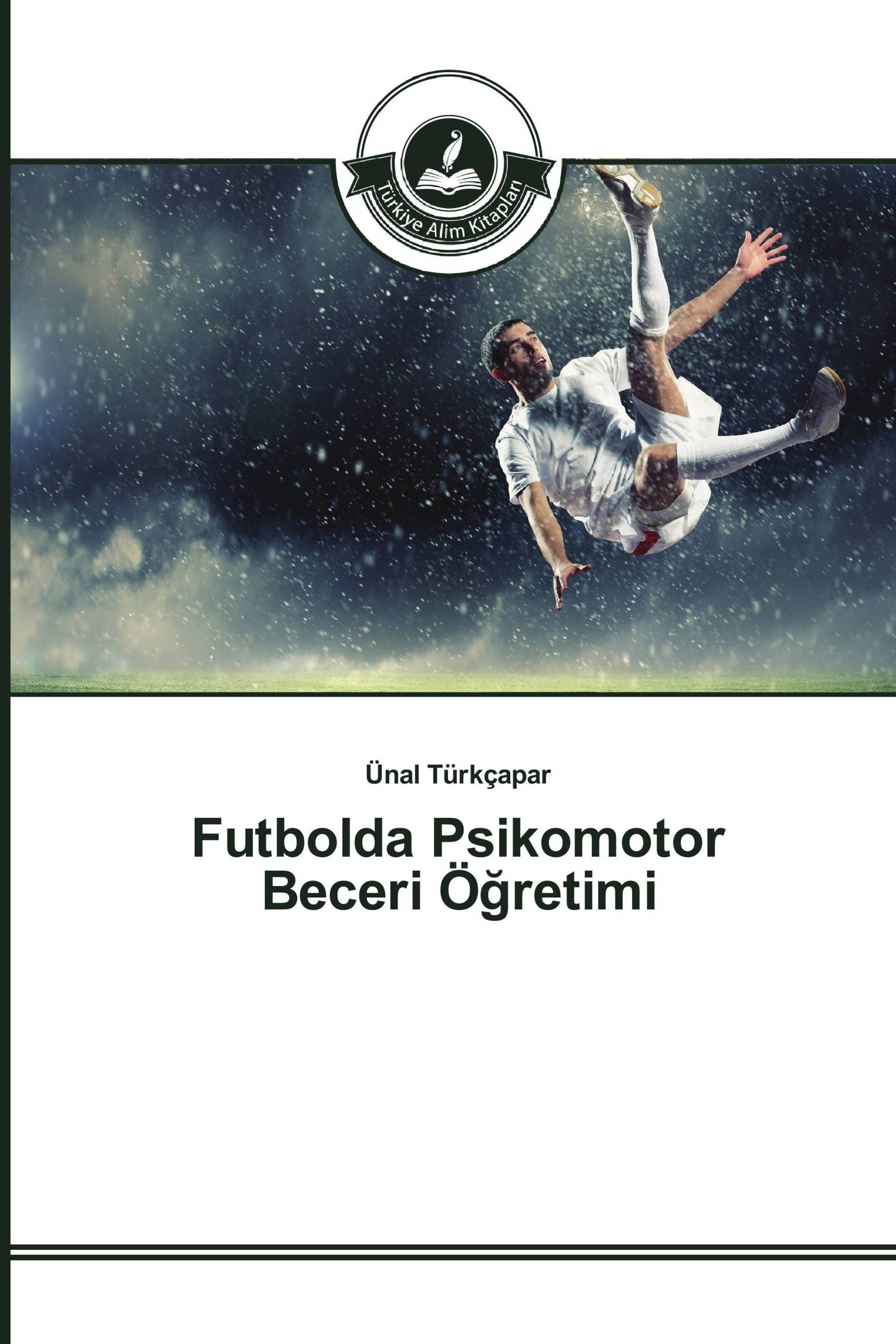 Futbolda Psikomotor Beceri Öğretimi