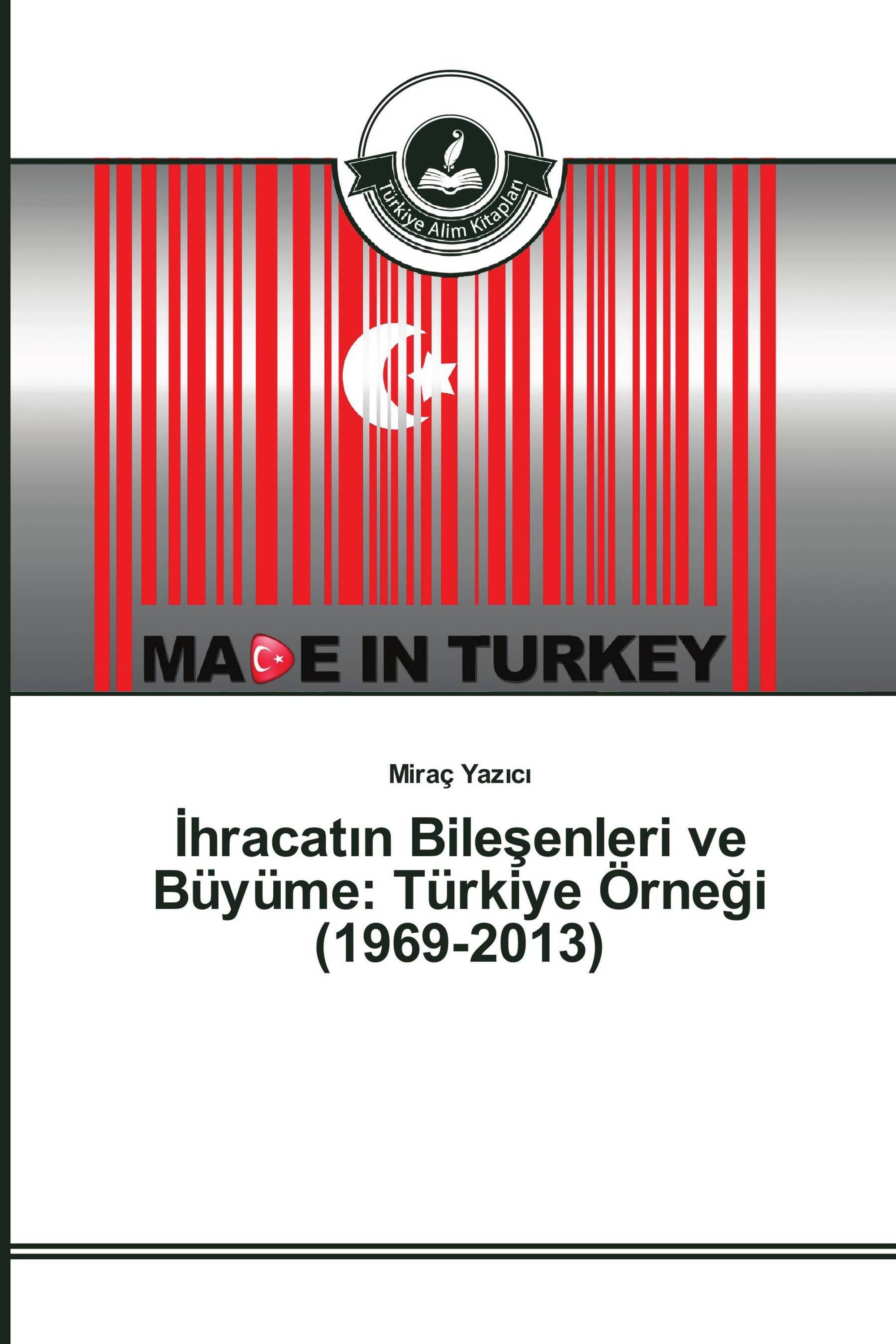 İhracatın Bileşenleri ve Büyüme: Türkiye Örneği (1969-2013)