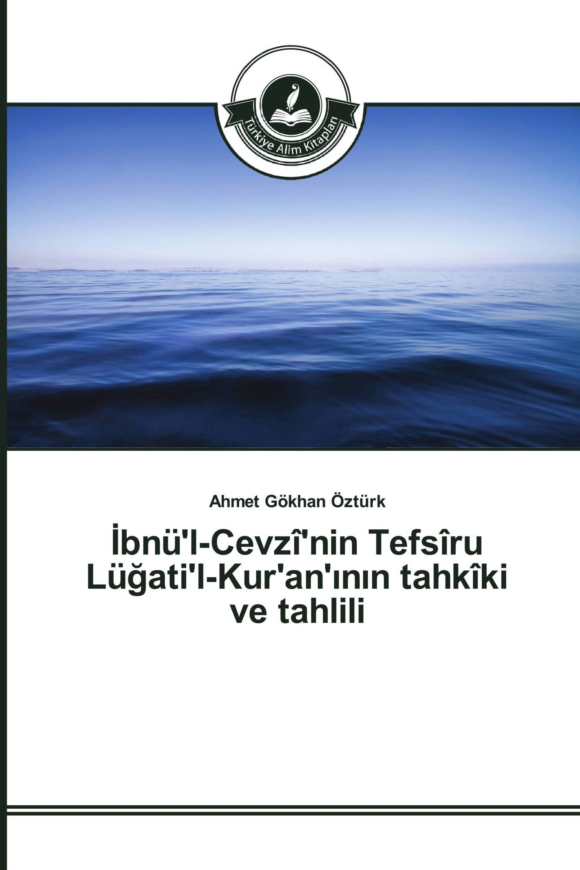 İbnü'l-Cevzî'nin Tefsîru Lüğati'l-Kur'an'ının tahkîki ve tahlili