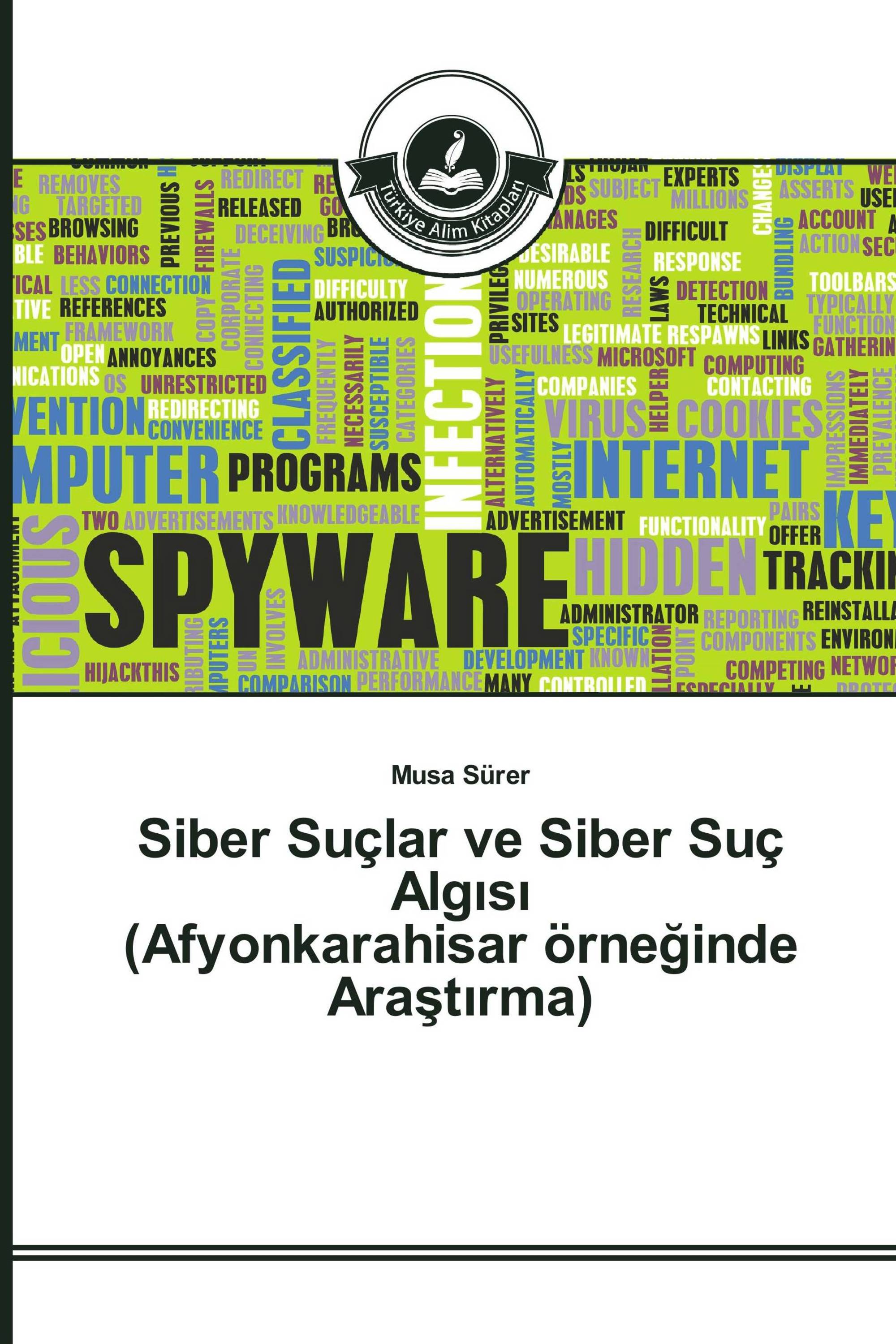 Siber Suçlar ve Siber Suç Algısı (Afyonkarahisar örneğinde Araştırma)