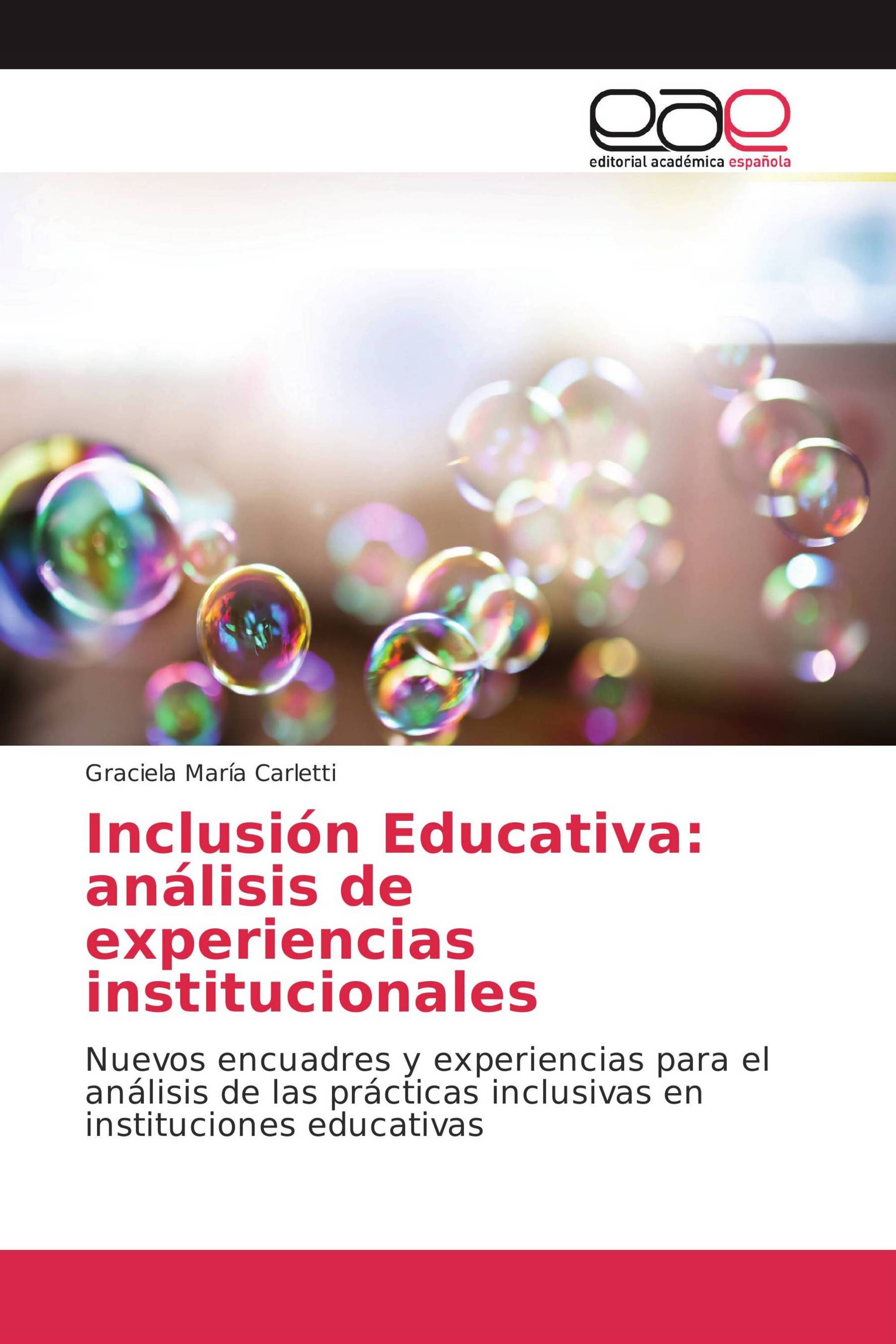 Inclusión Educativa: análisis de experiencias institucionales