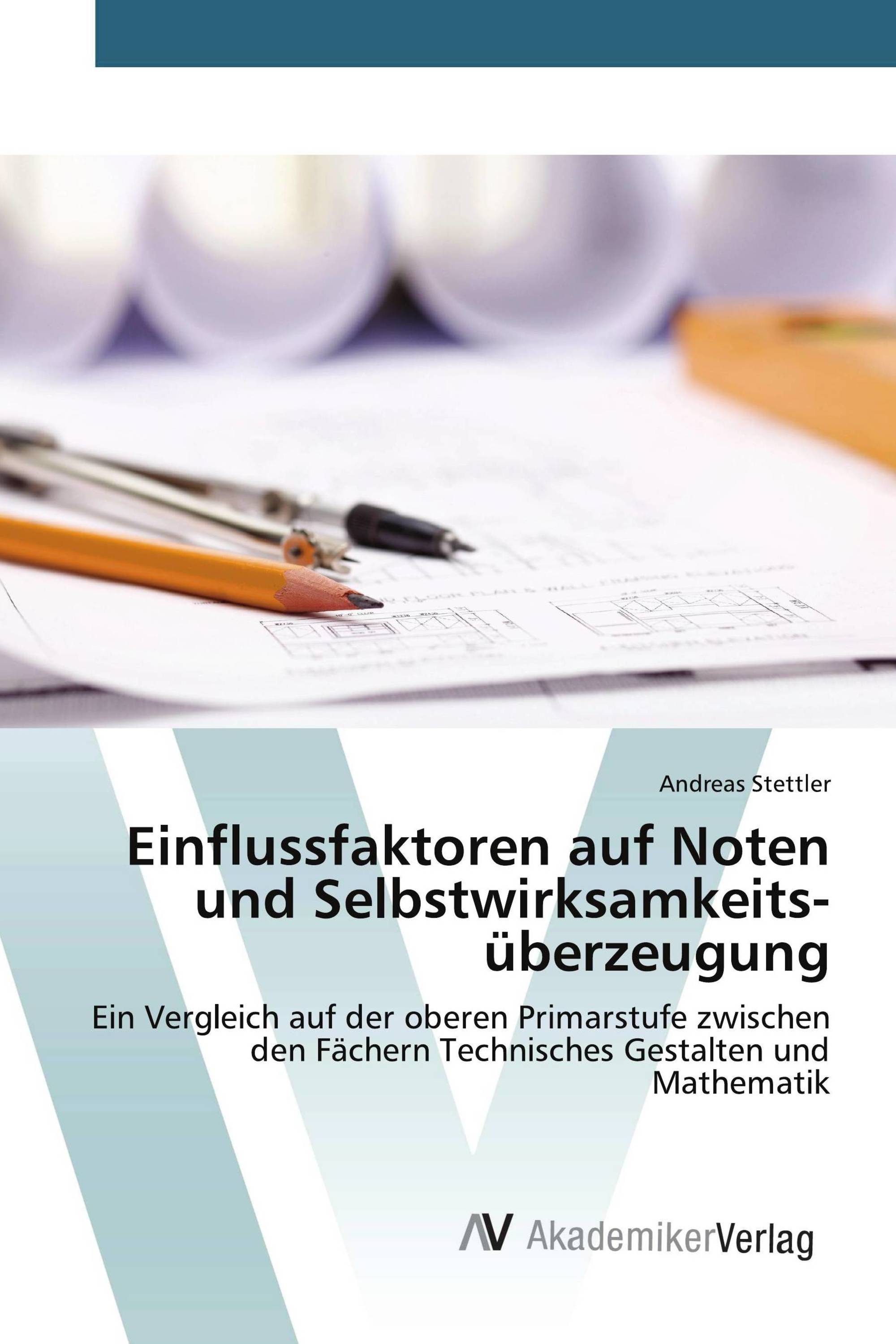 Einflussfaktoren auf Noten und Selbstwirksamkeits­überzeugung