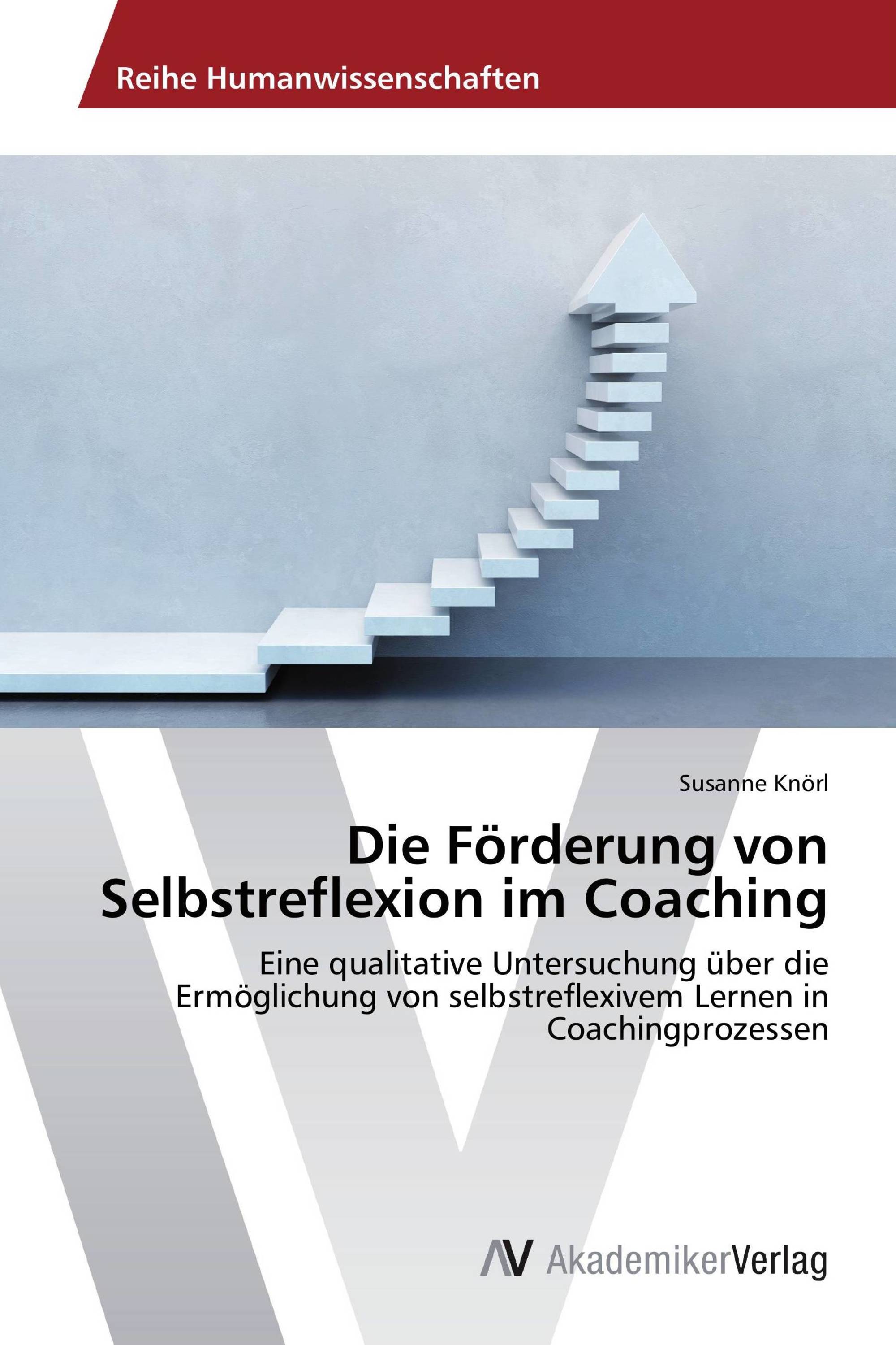 Die Förderung von Selbstreflexion im Coaching