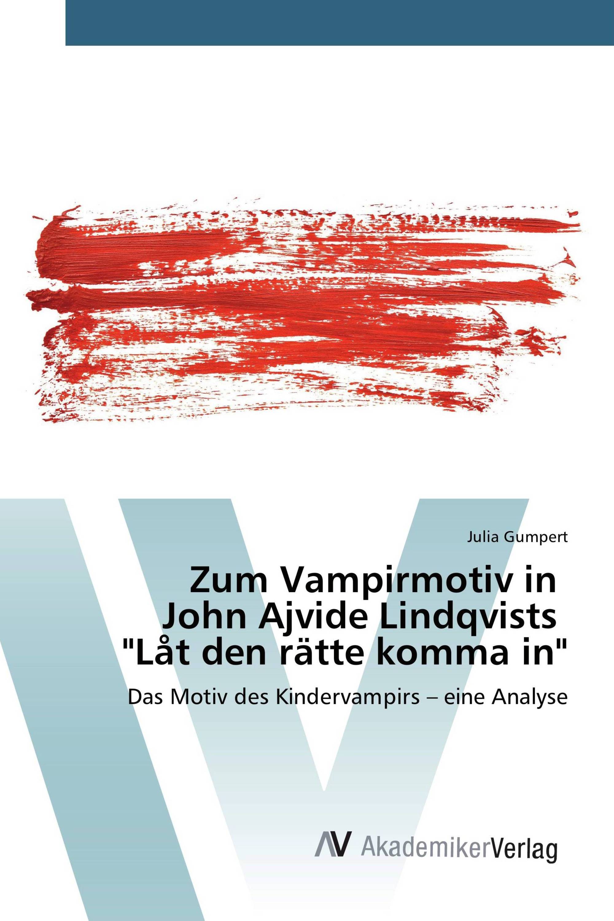 Zum Vampirmotiv in John Ajvide Lindqvists "Låt den rätte komma in"