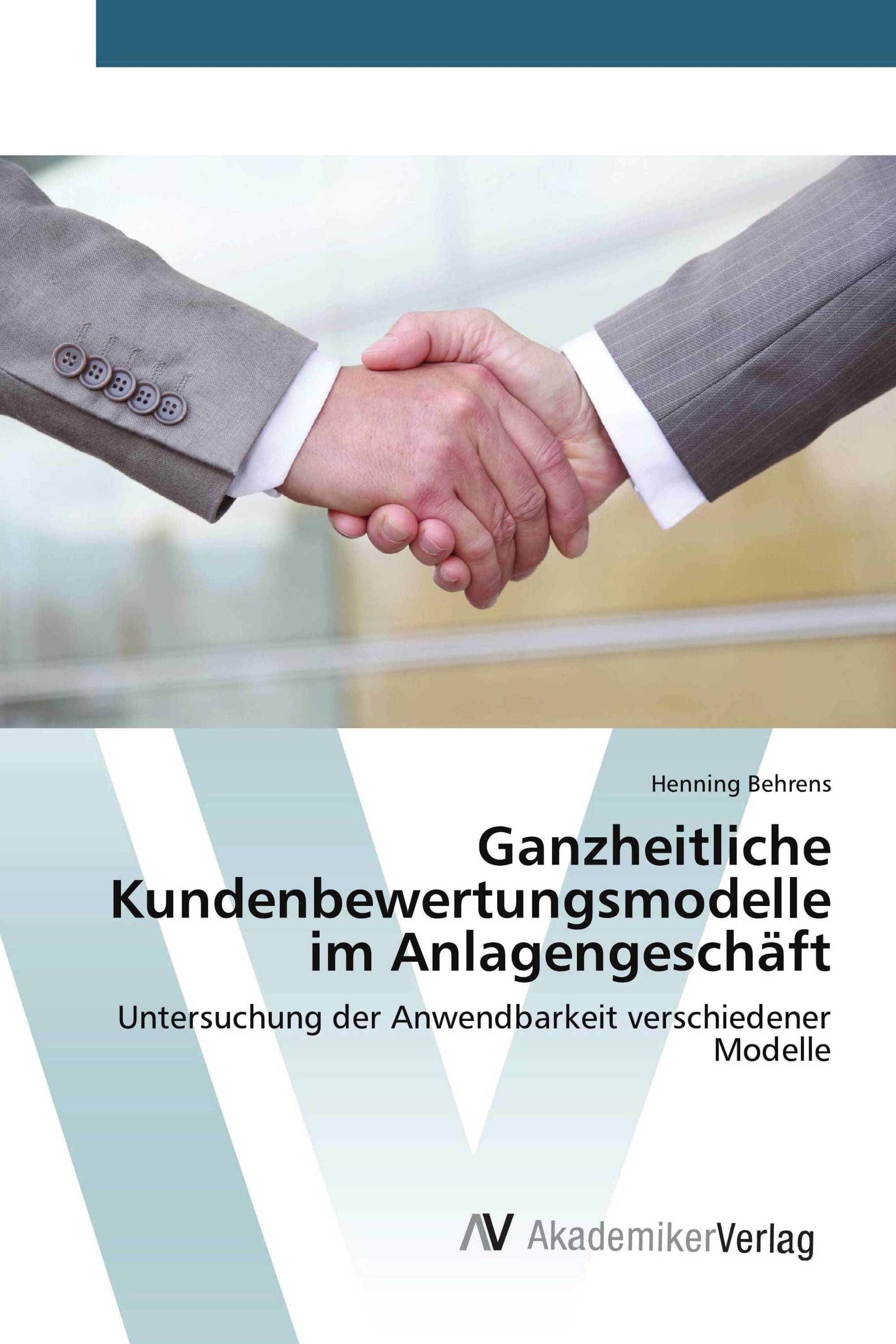 Ganzheitliche Kundenbewertungsmodelle im Anlagengeschäft