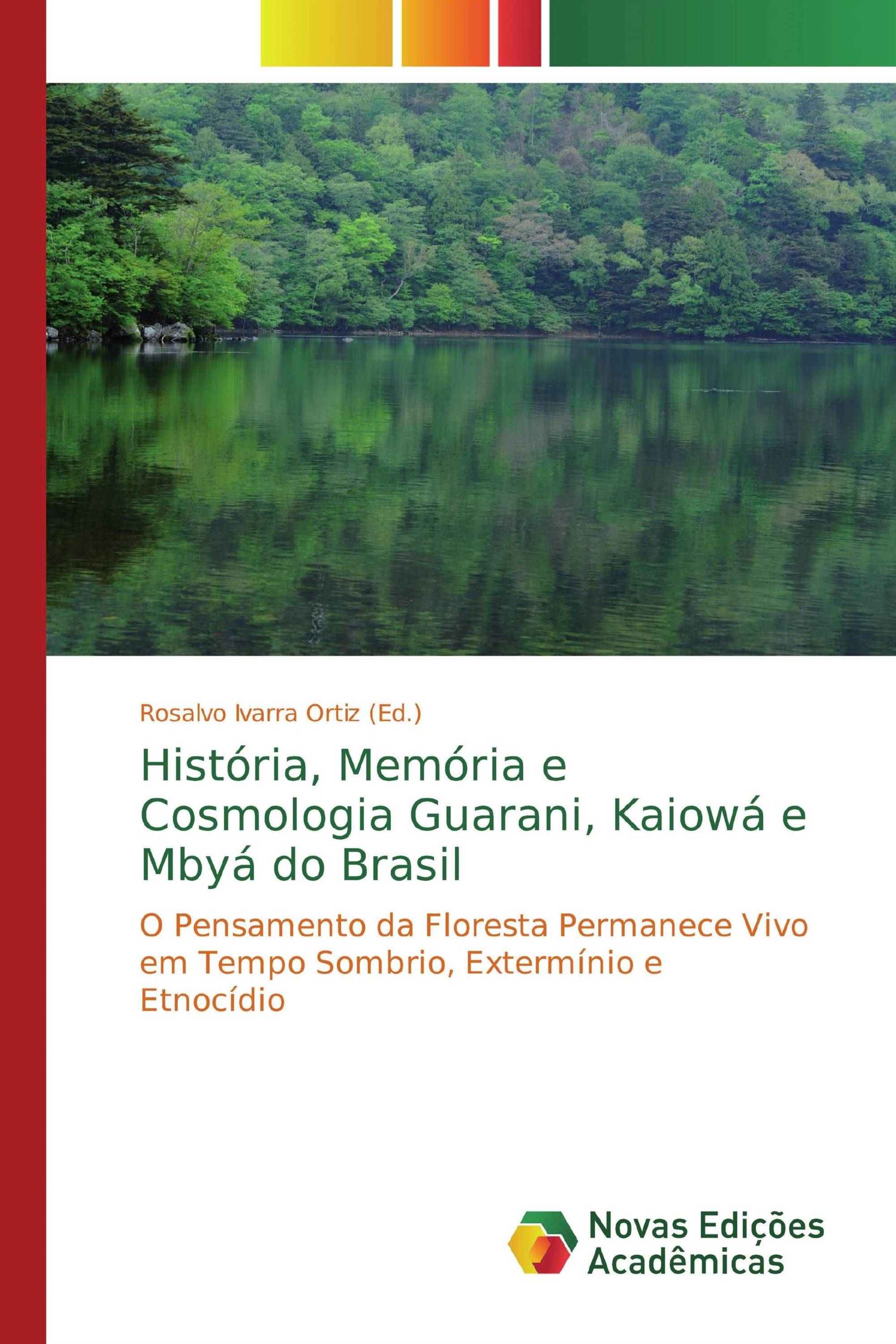 História, Memória e Cosmologia Guarani, Kaiowá e Mbyá do Brasil