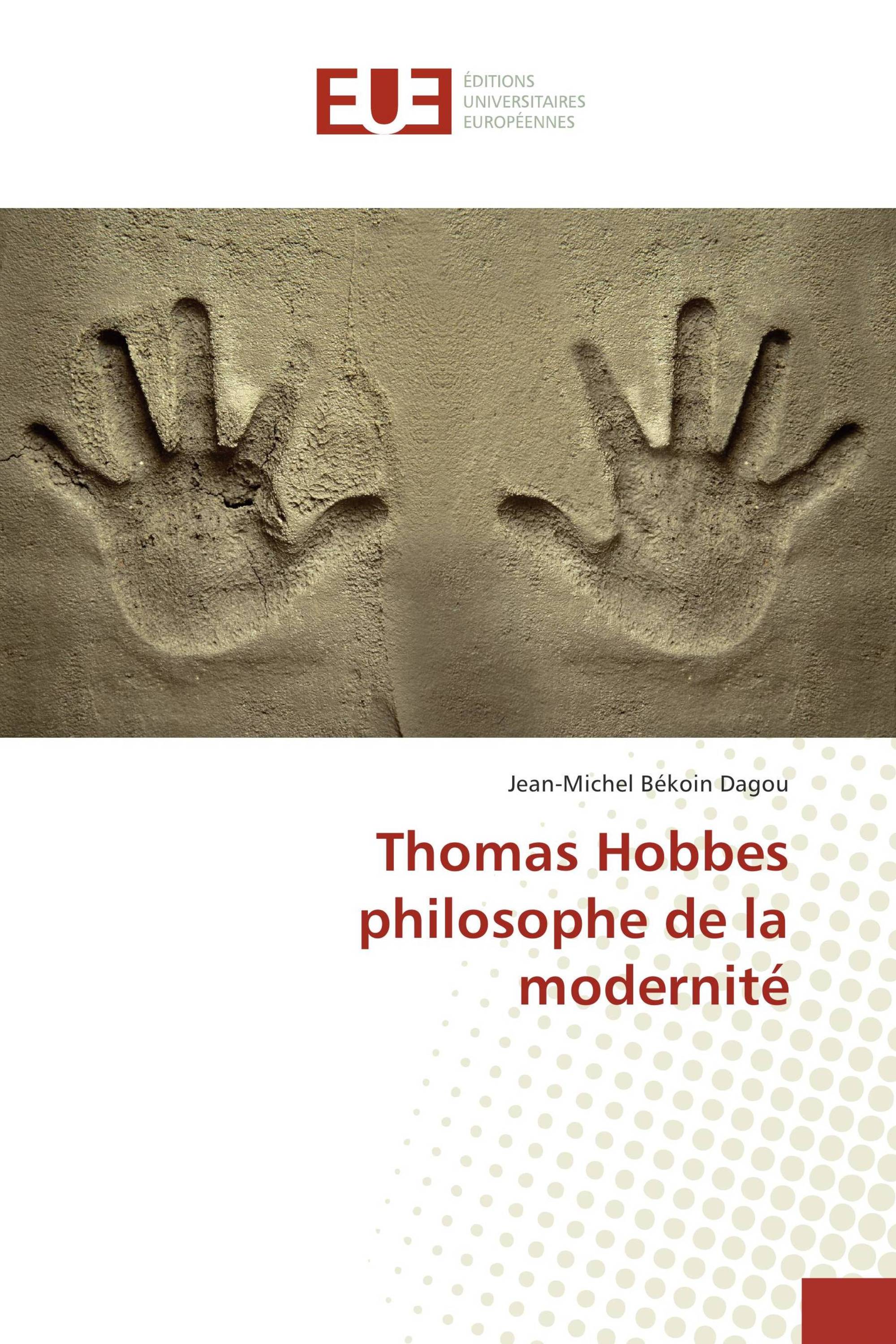 Thomas Hobbes philosophe de la modernité