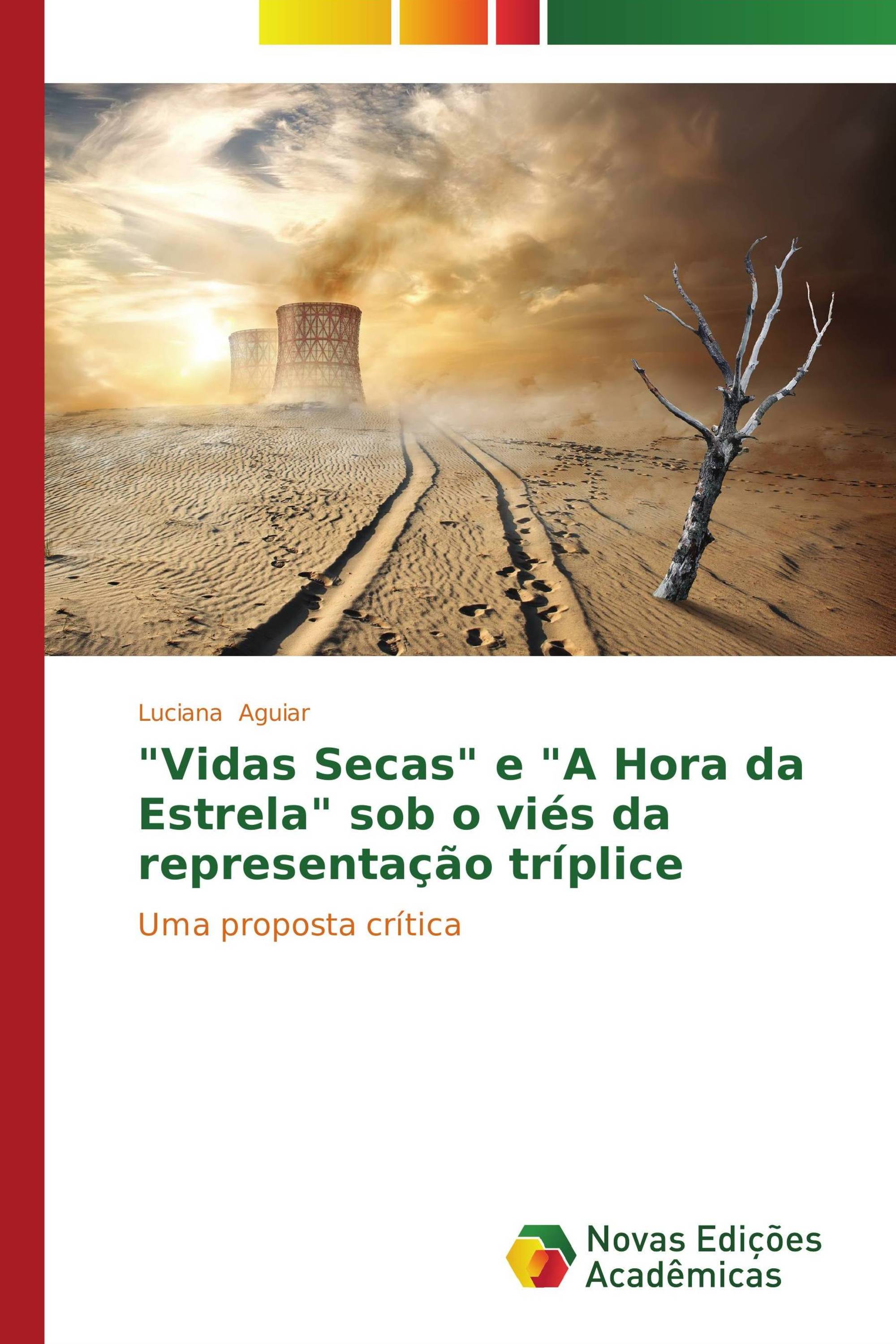 "Vidas Secas" e "A Hora da Estrela" sob o viés da representação tríplice