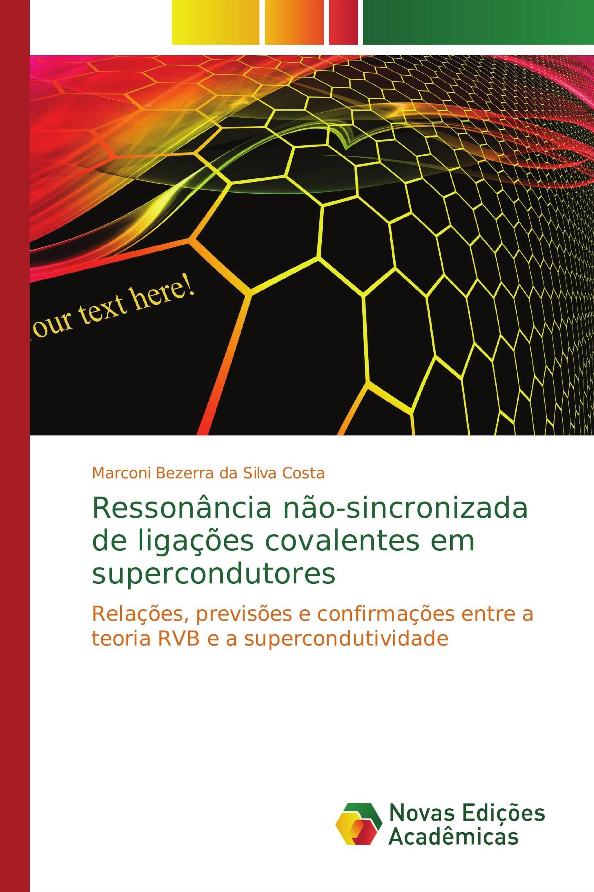 Ressonância não-sincronizada de ligações covalentes em supercondutores