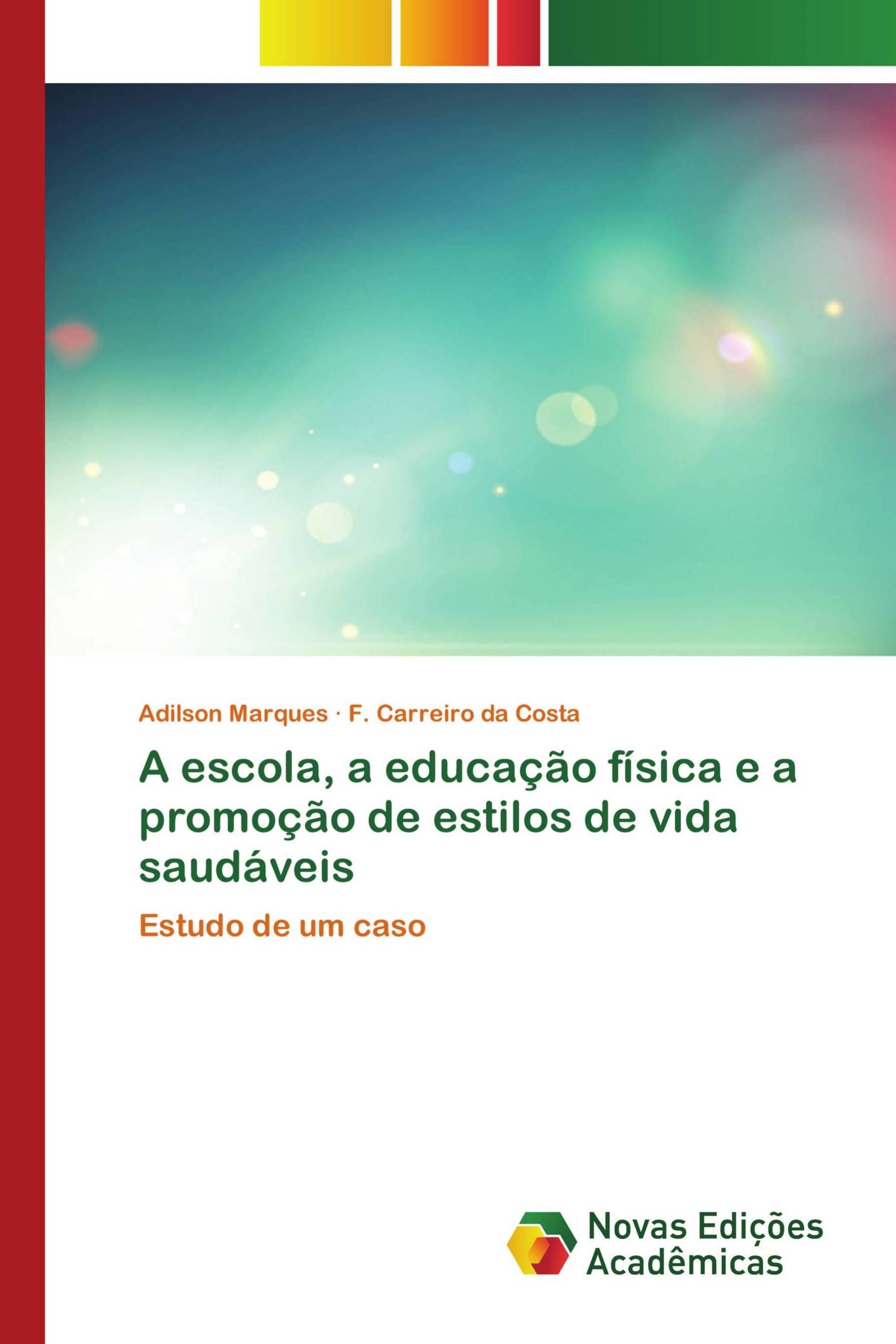 A escola, a educação física e a promoção de estilos de vida saudáveis