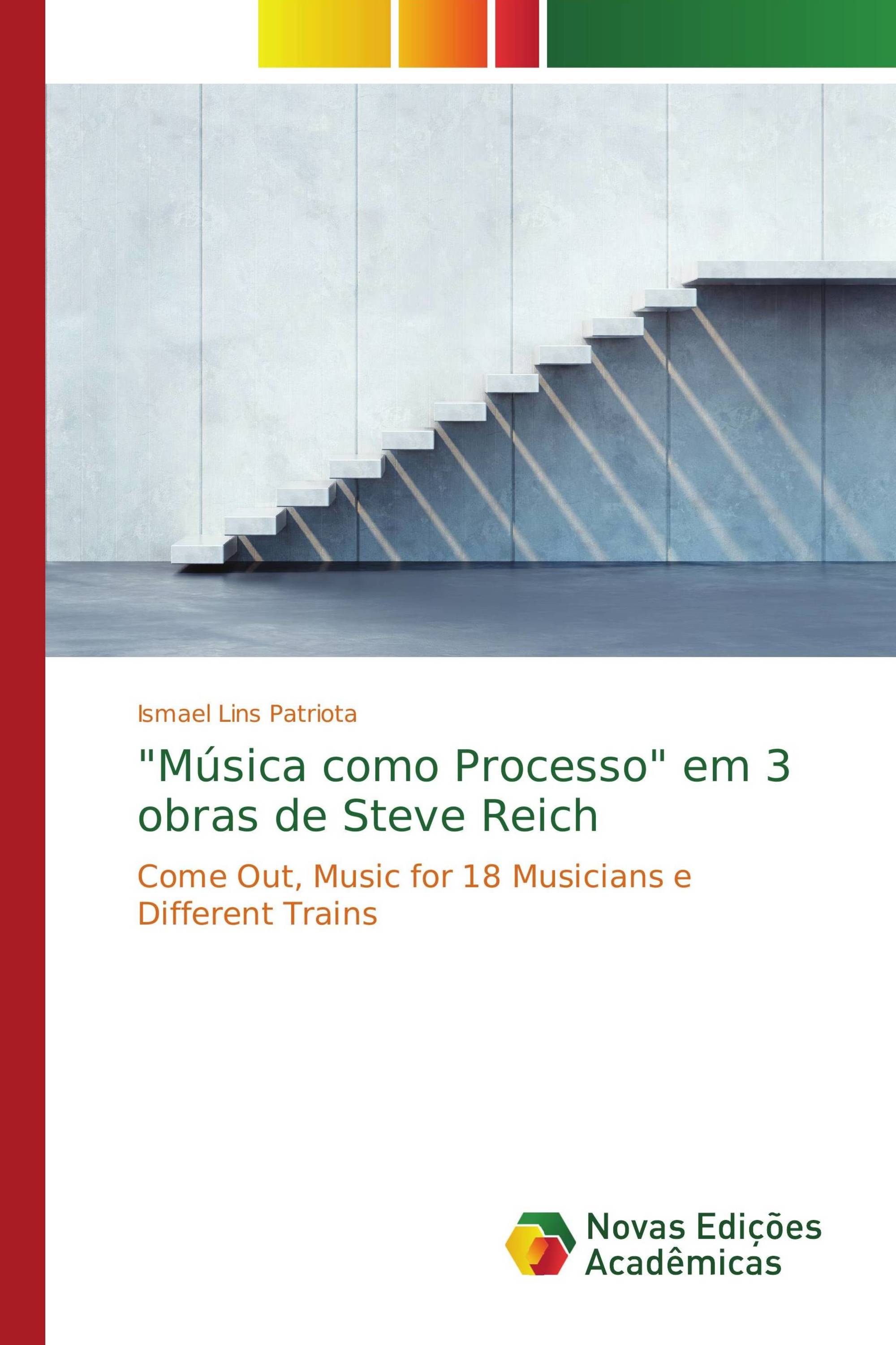 "Música como Processo" em 3 obras de Steve Reich