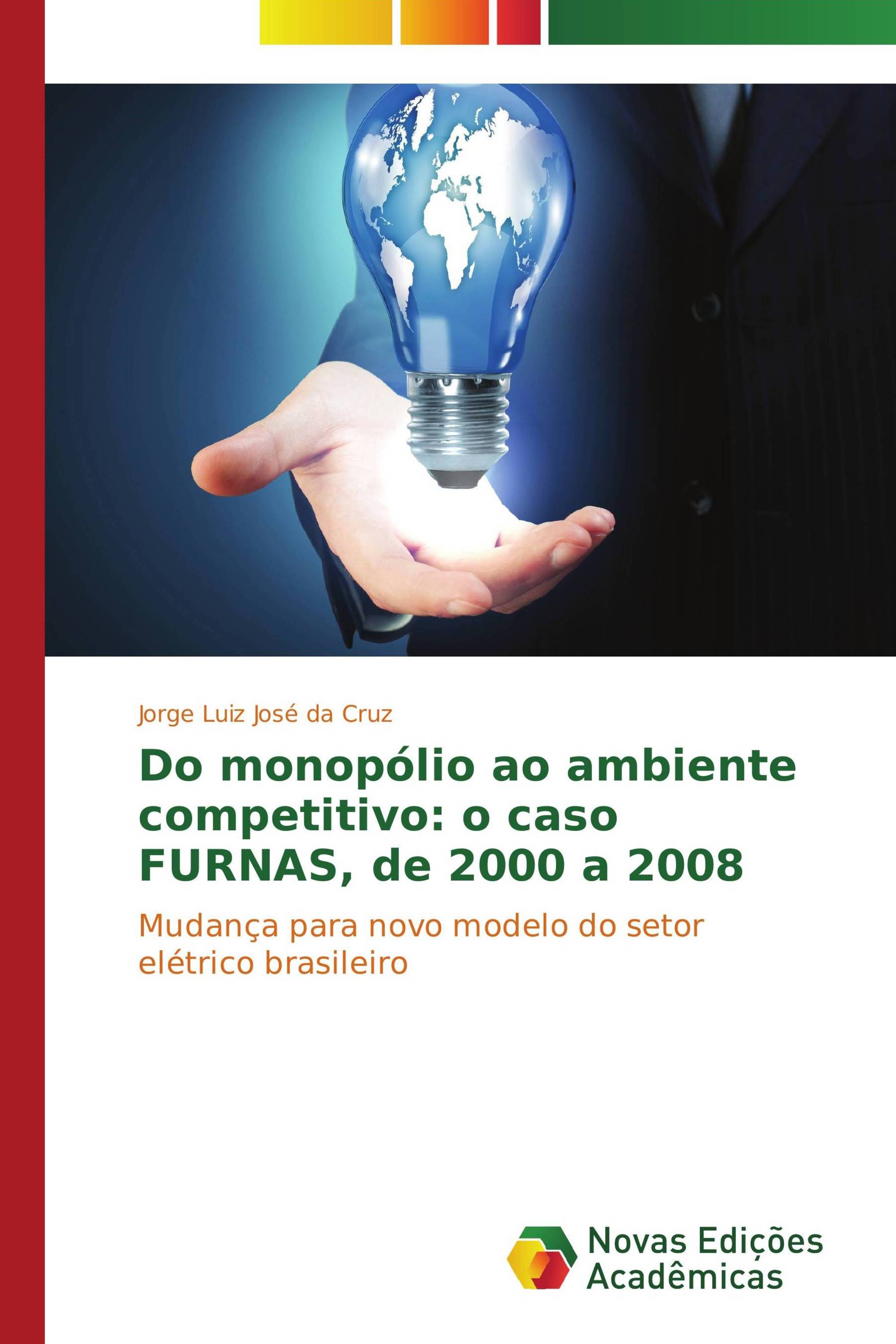 Do monopólio ao ambiente competitivo: o caso FURNAS, de 2000 a 2008