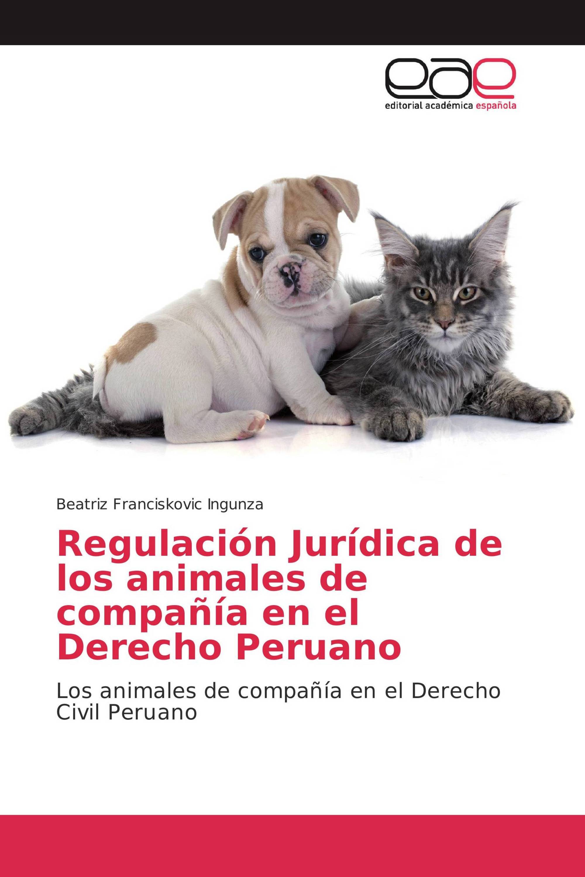 Regulación Jurídica de los animales de compañía en el Derecho Peruano