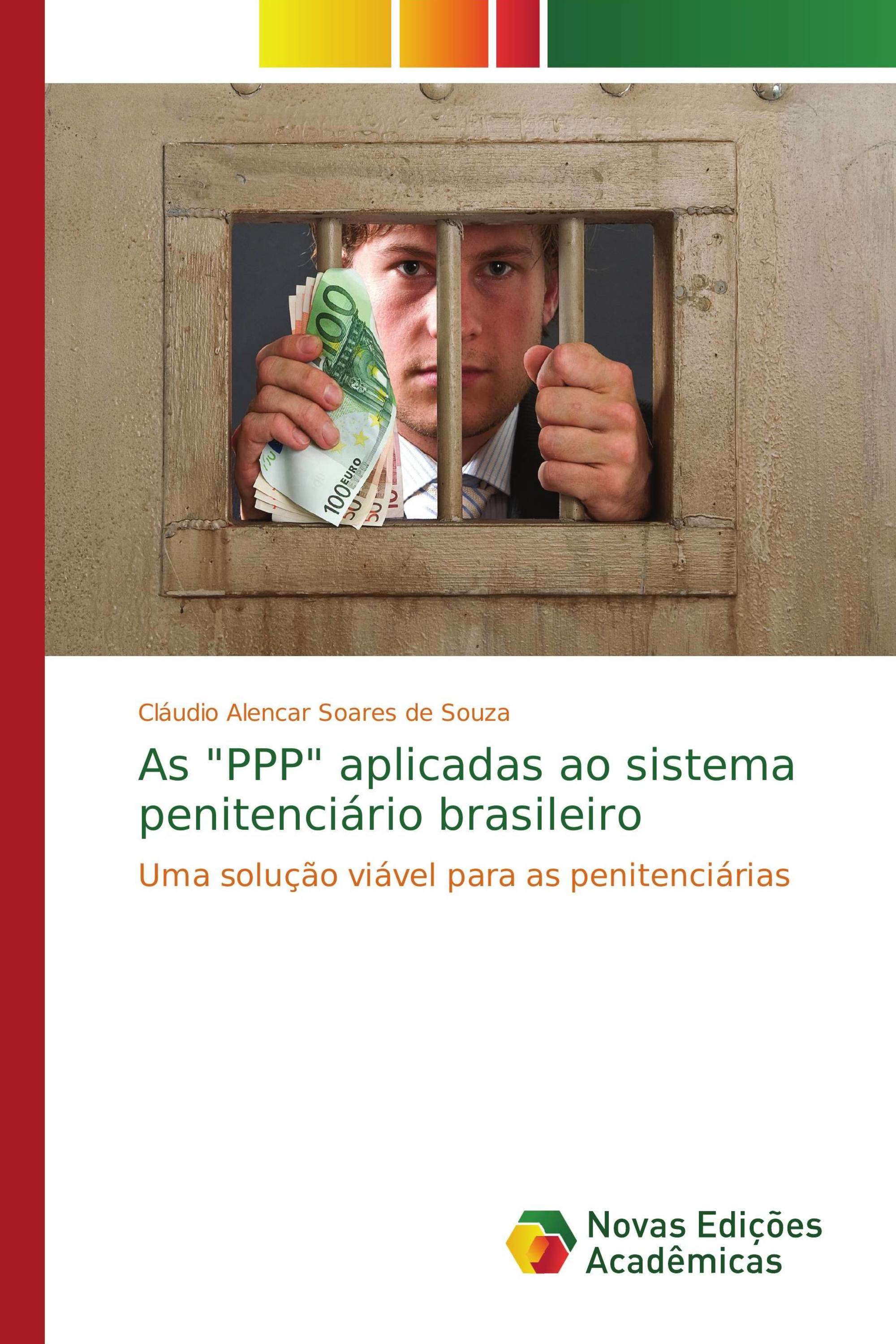 As "PPP" aplicadas ao sistema penitenciário brasileiro