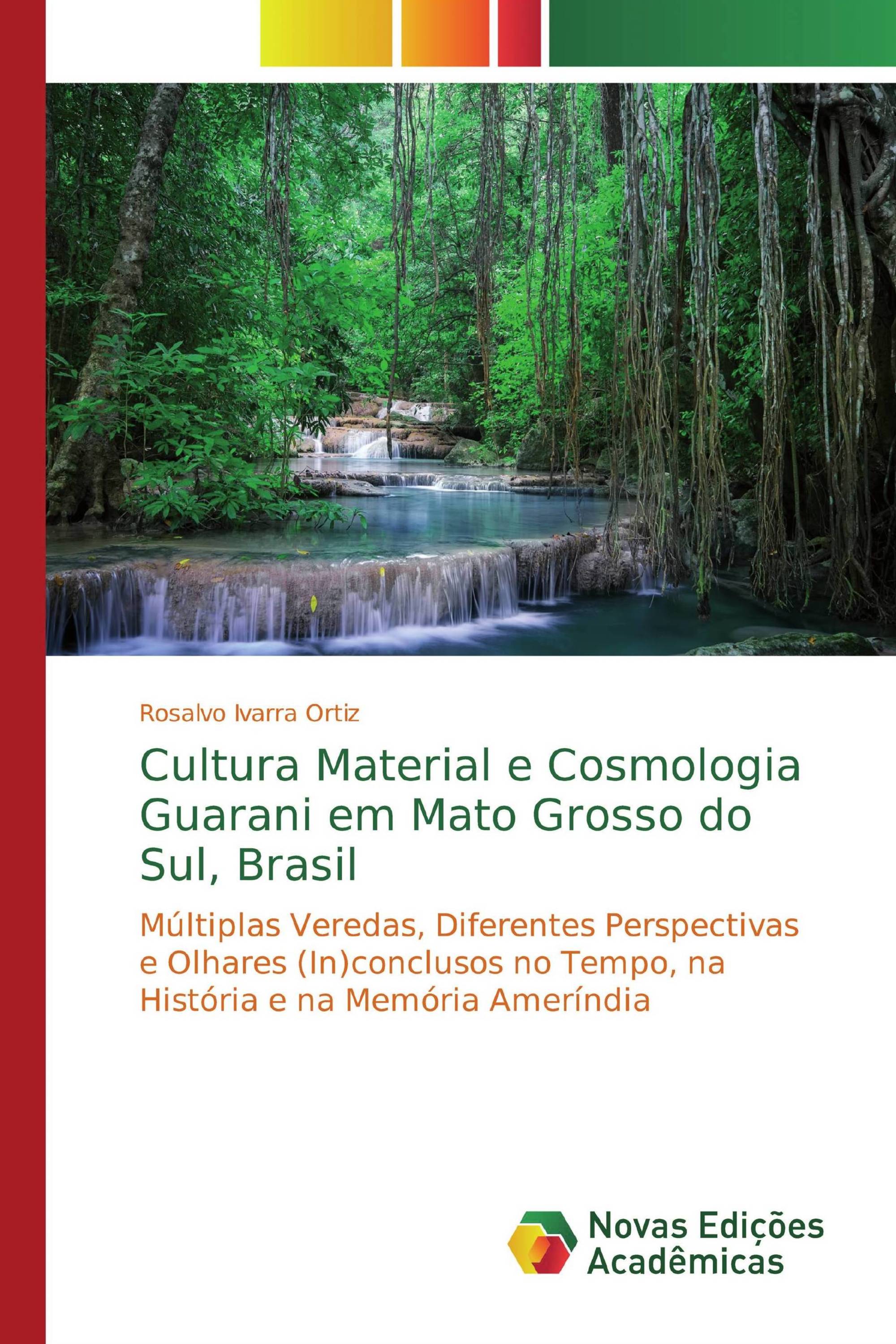 Cultura Material e Cosmologia Guarani em Mato Grosso do Sul, Brasil